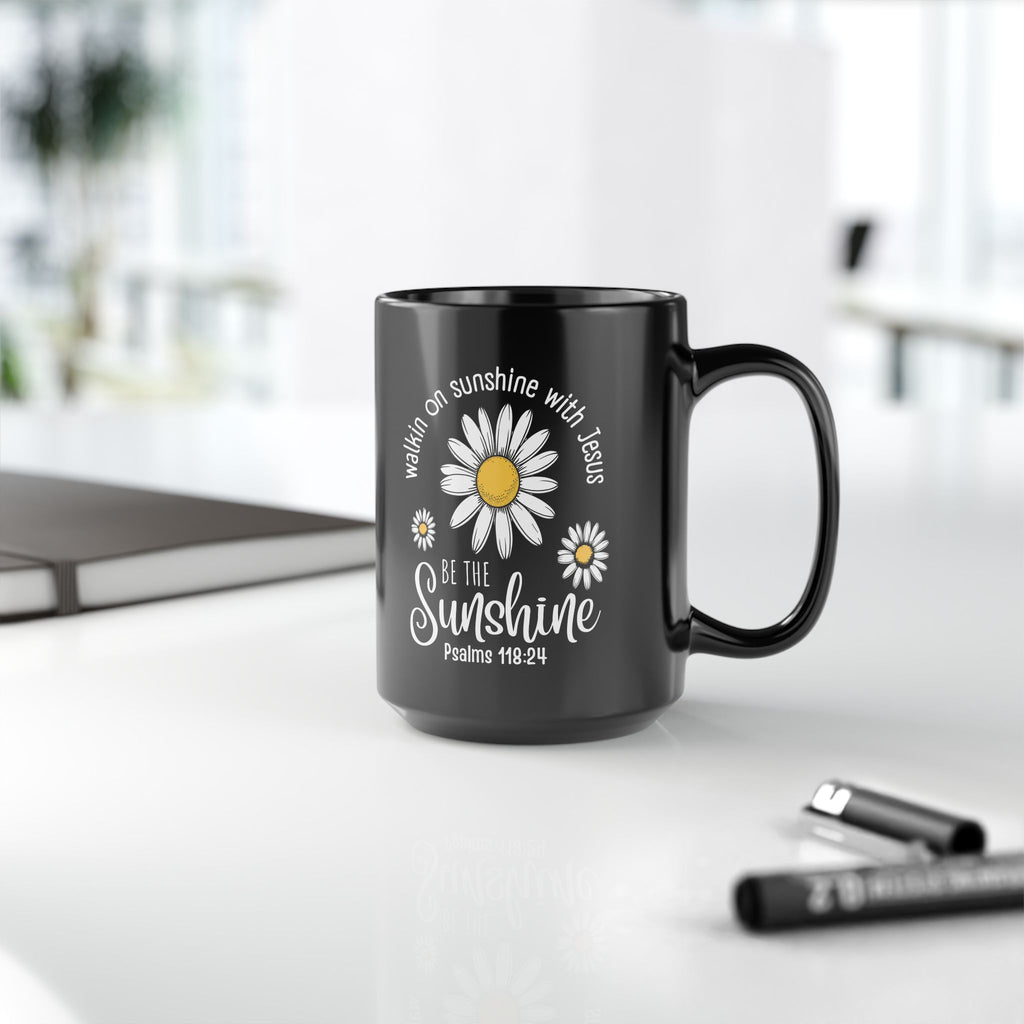 Inspirational Mug — "Be the Sunshine" Daisy Psalm 118:24 Christian Coffee Cup (11oz/15oz)