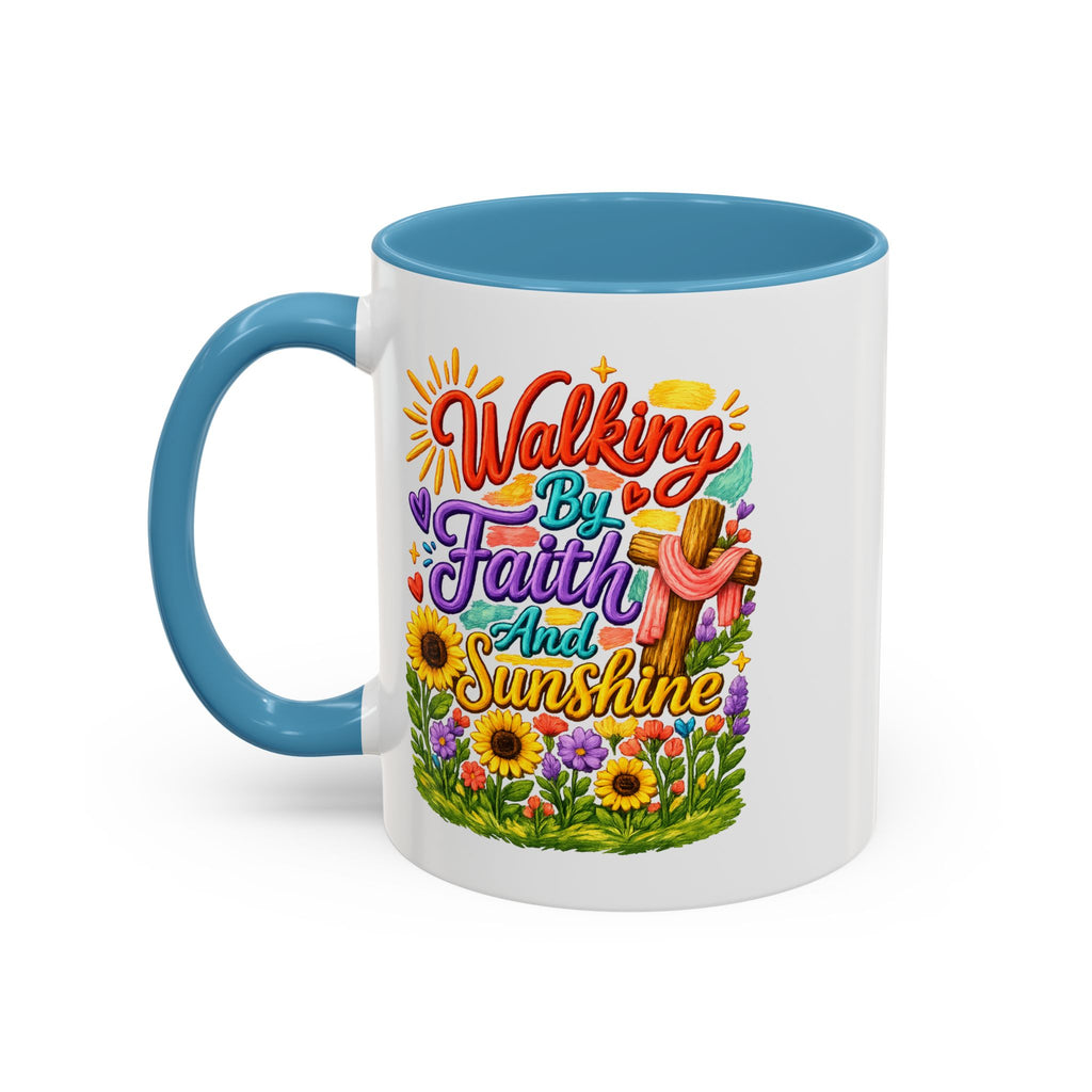 Walking by Faith and Sunshine Inspirational Coffee Mug