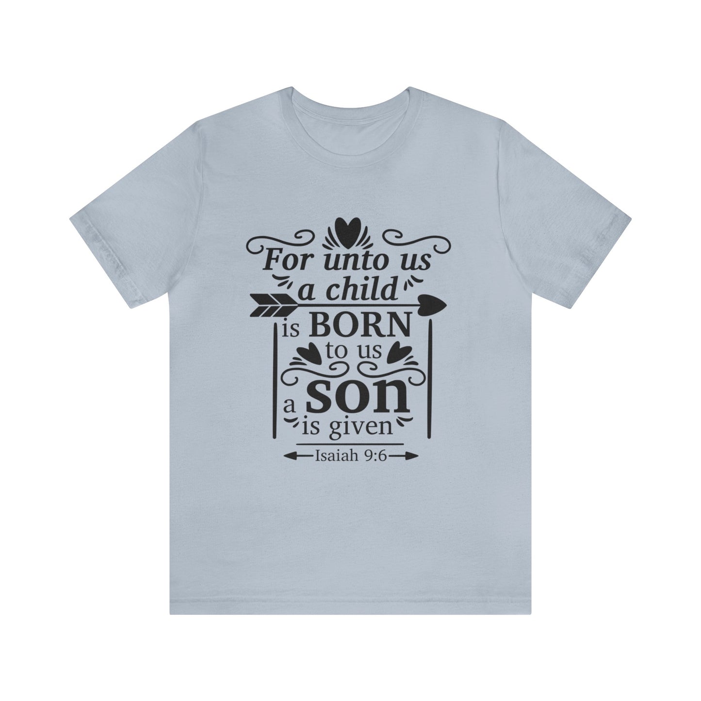 For Unto Us a Child is Born - Unisex Jersey Short Sleeve Tee