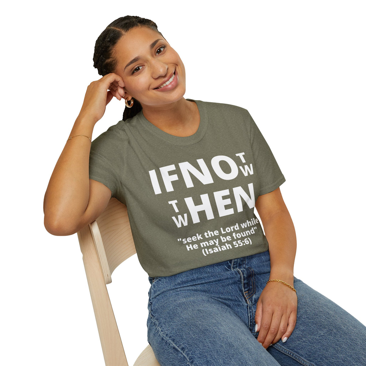 If Not Now Then When T-Shirt | Isaiah 55:6 Christian Faith Tee