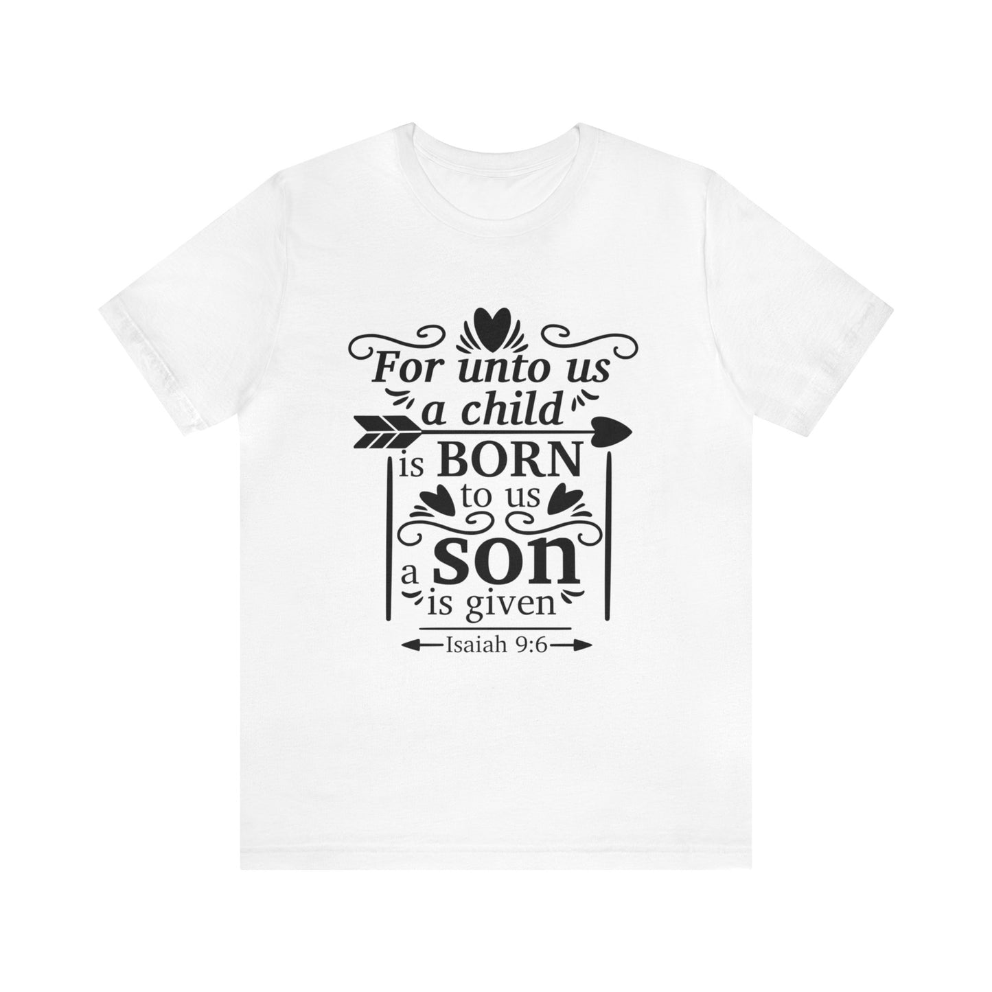 For Unto Us a Child is Born - Unisex Jersey Short Sleeve Tee