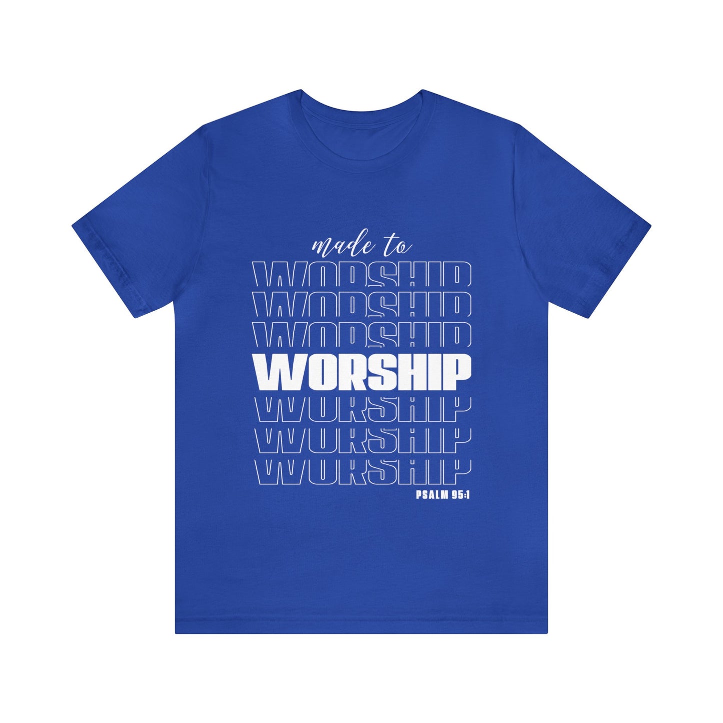 MADE TO WORSHIP - Unisex Jersey Short Sleeve Tee