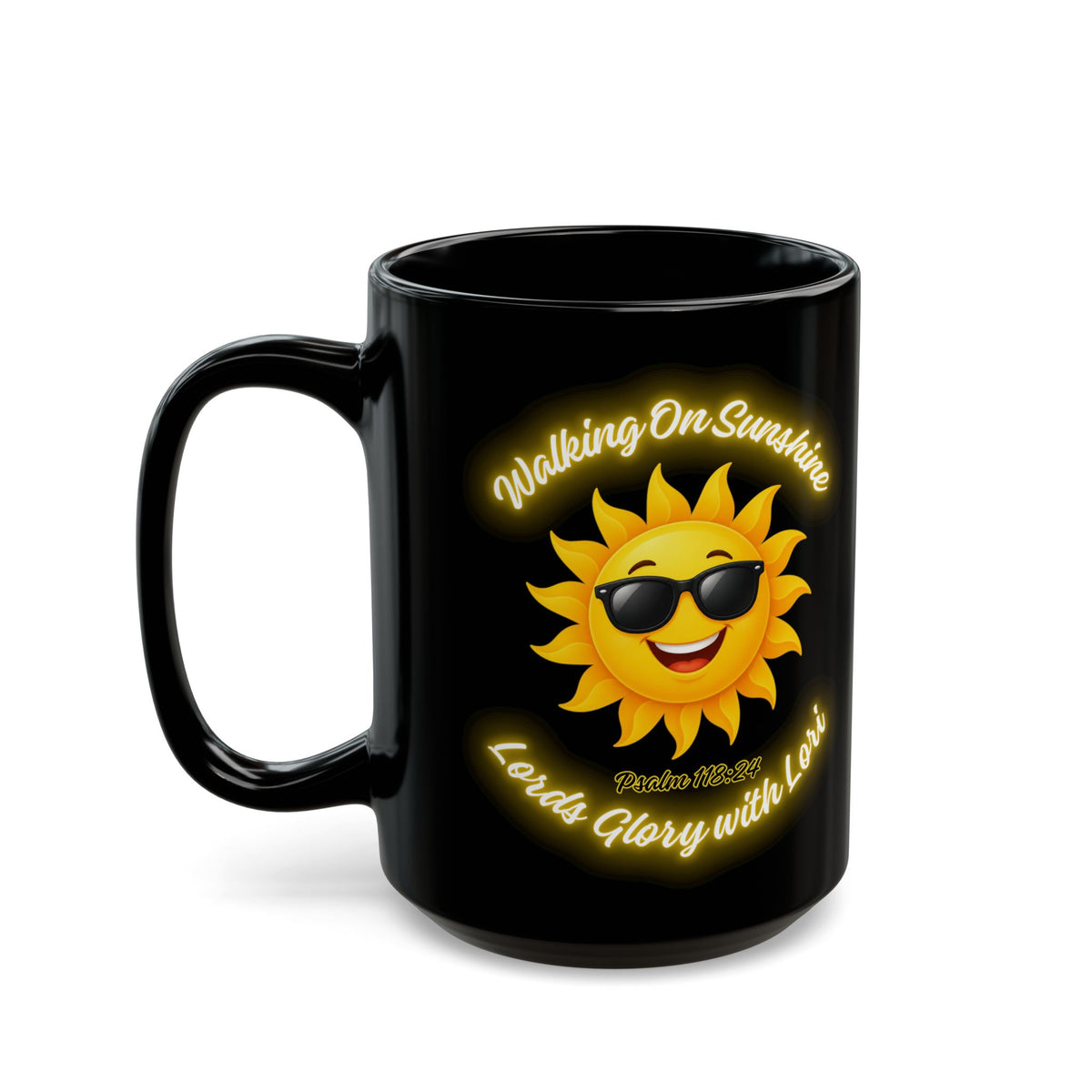 Walking On Sunshine Black Mug — Sunny Smiley Sun with Sunglasses, "Loved Glory with Love" Coffee Cup (11oz/15oz)