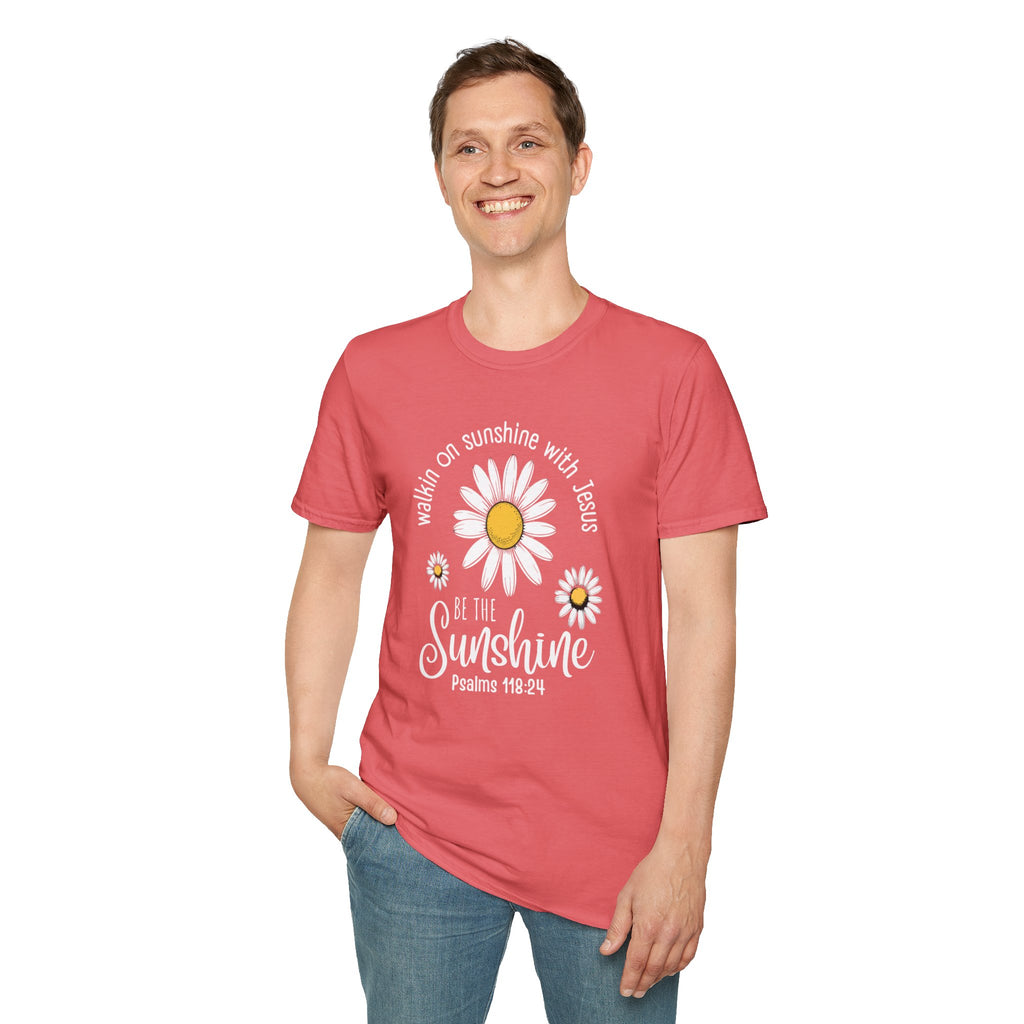 Be the Sunshine Daisy T-Shirt — "Walkin' on Sunshine with Jesus" Christian Tee (Psalm 118:24)