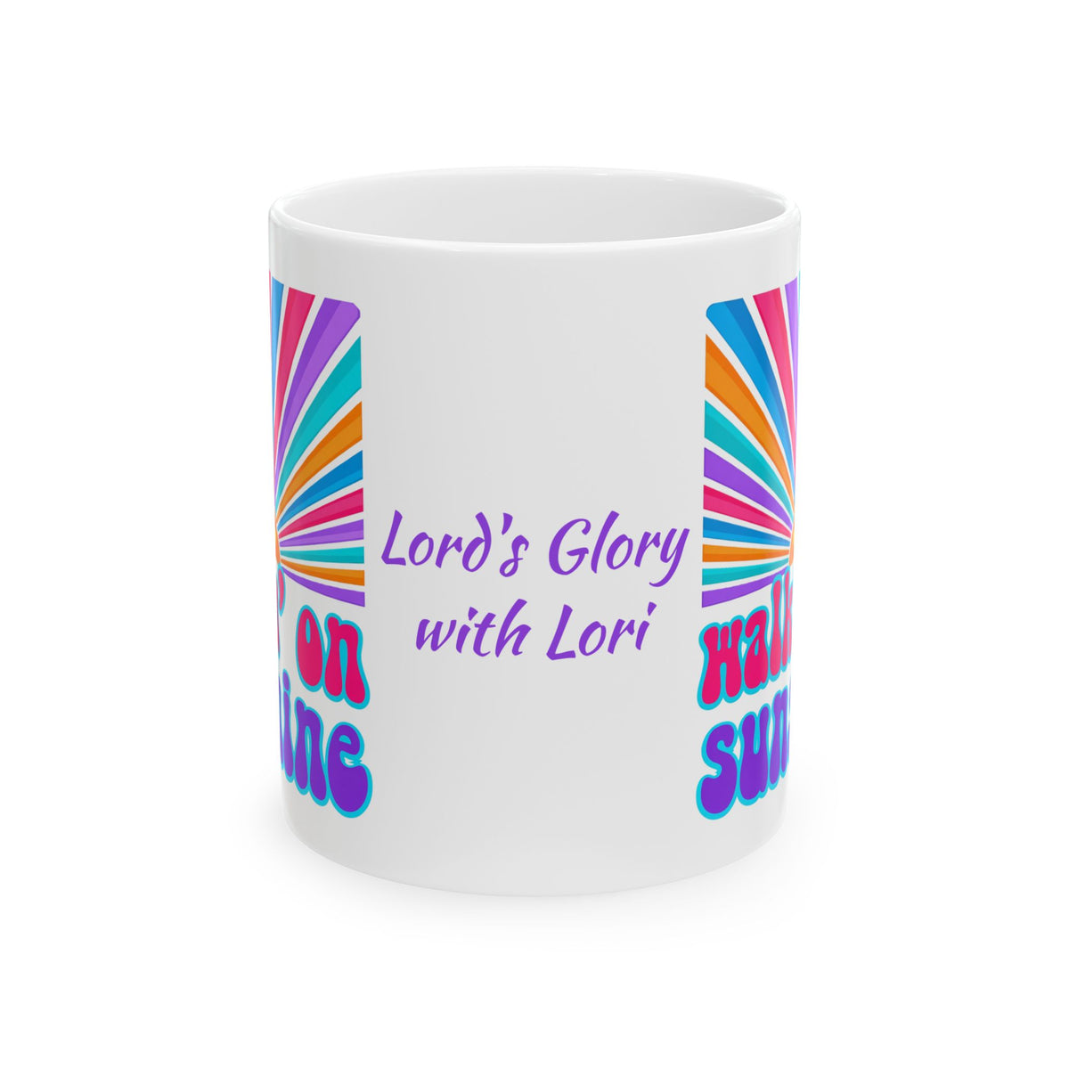 Walking on Sunshine Christian Coffee Mug — "Lord's Glory with Lori" Colorful Sunrise Faith Mug (11oz, 15oz)