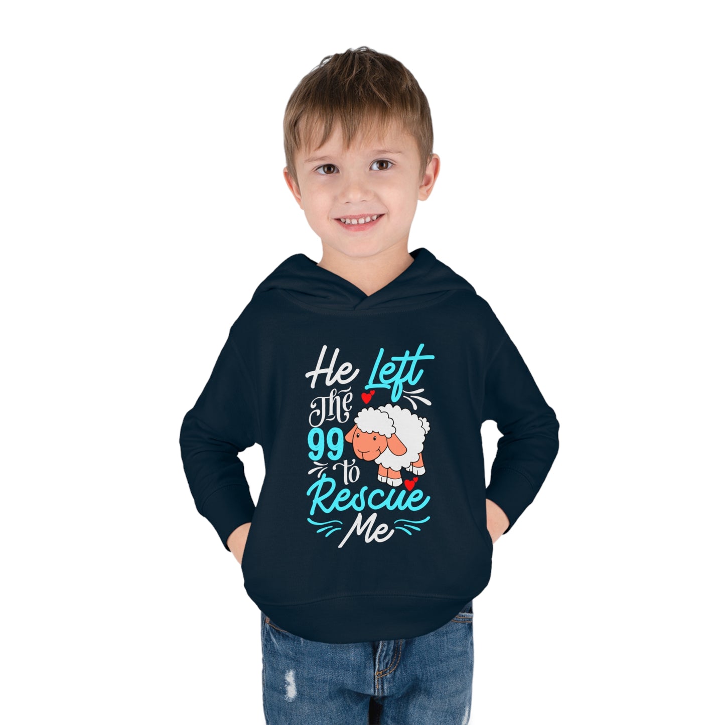 He Left the 99 to Rescue Me Matthew 18: 12  Toddler Pullover Fleece Hoodie