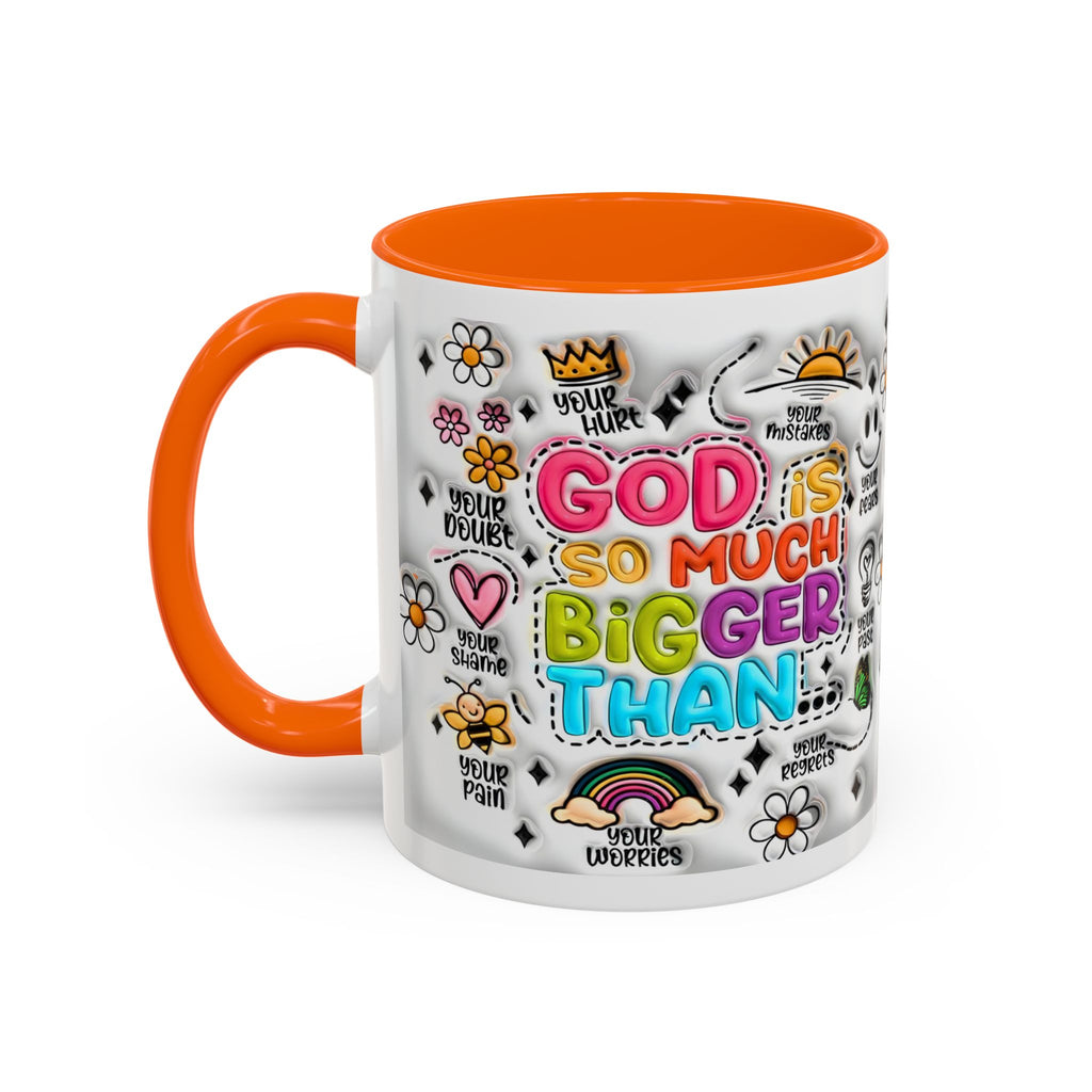 God Is So Much Bigger Than Coffee Mug