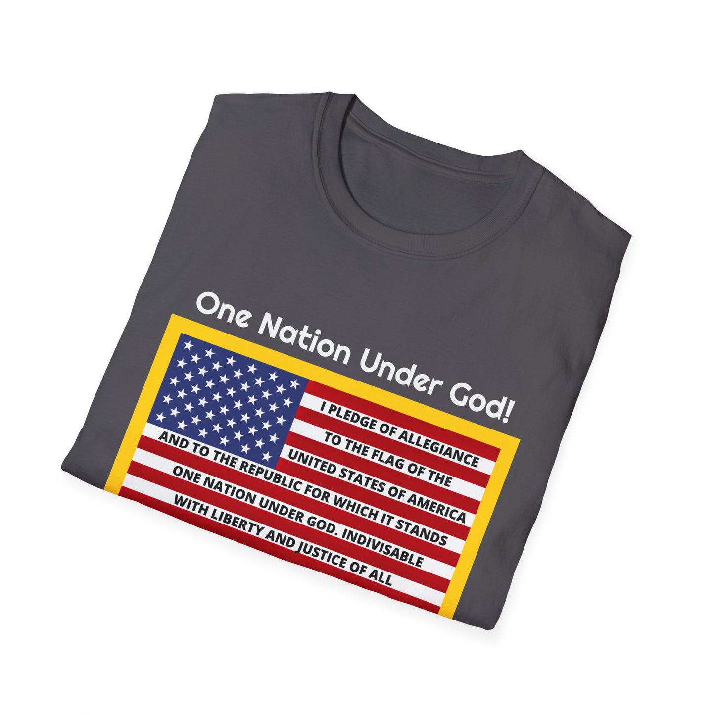 Pledge of Allegiance One Nation Under GOD! Unisex Softstyle T-Shirt