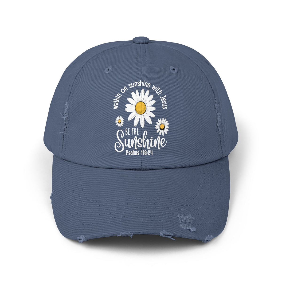 Walking on Sunshine Distressed Daisy Cap — "Be the Sunshine"  Mom and Dad Hat Psalms‬ ‭118‬:‭24