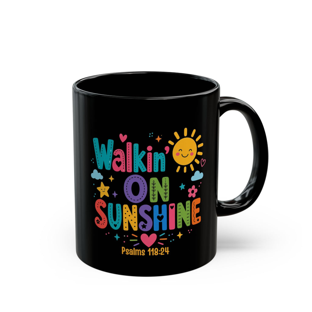 Walkin' on Sunshine Mug – Colorful Christian Psalm 118:24 Coffee Cup (11oz & 15oz)