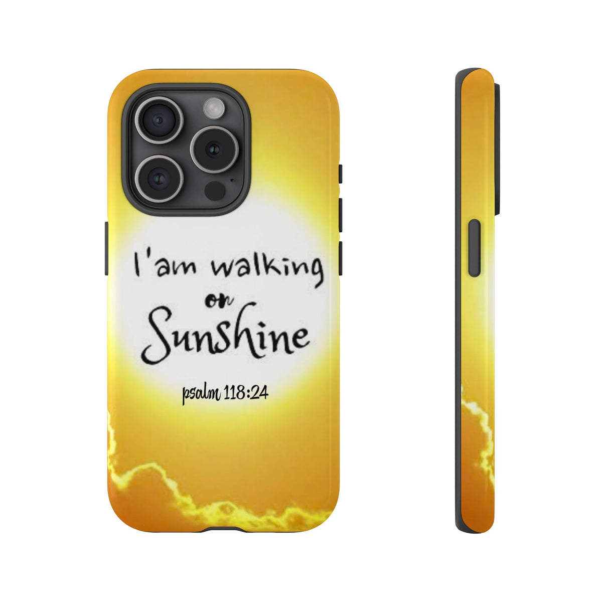 Walking on Sunshine Psalm 118:24 Christian Phone Case — Inspirational Yellow Tough Case
