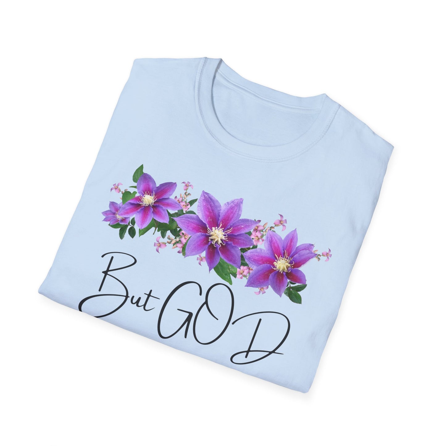 But GOD - Unisex Softstyle T-Shirt