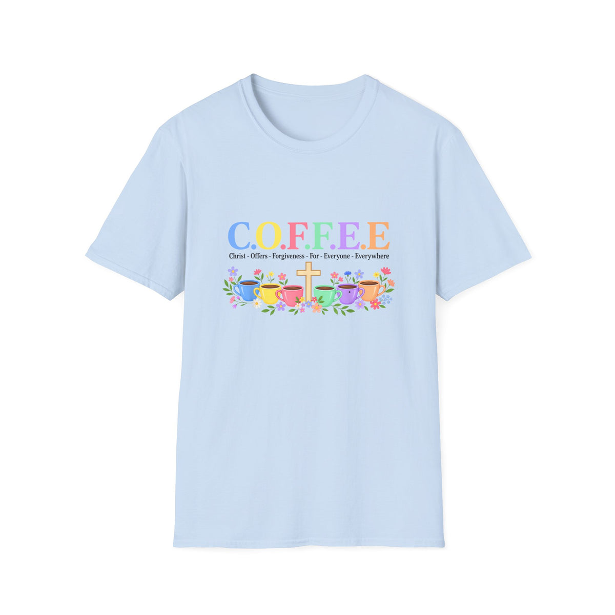 Coffee Lover Floral Graphic - C.o.f.f.e.e. (Christ - Offers - Forgiveness - For Everyone - Everywhere)  Softstyle T-Shirt