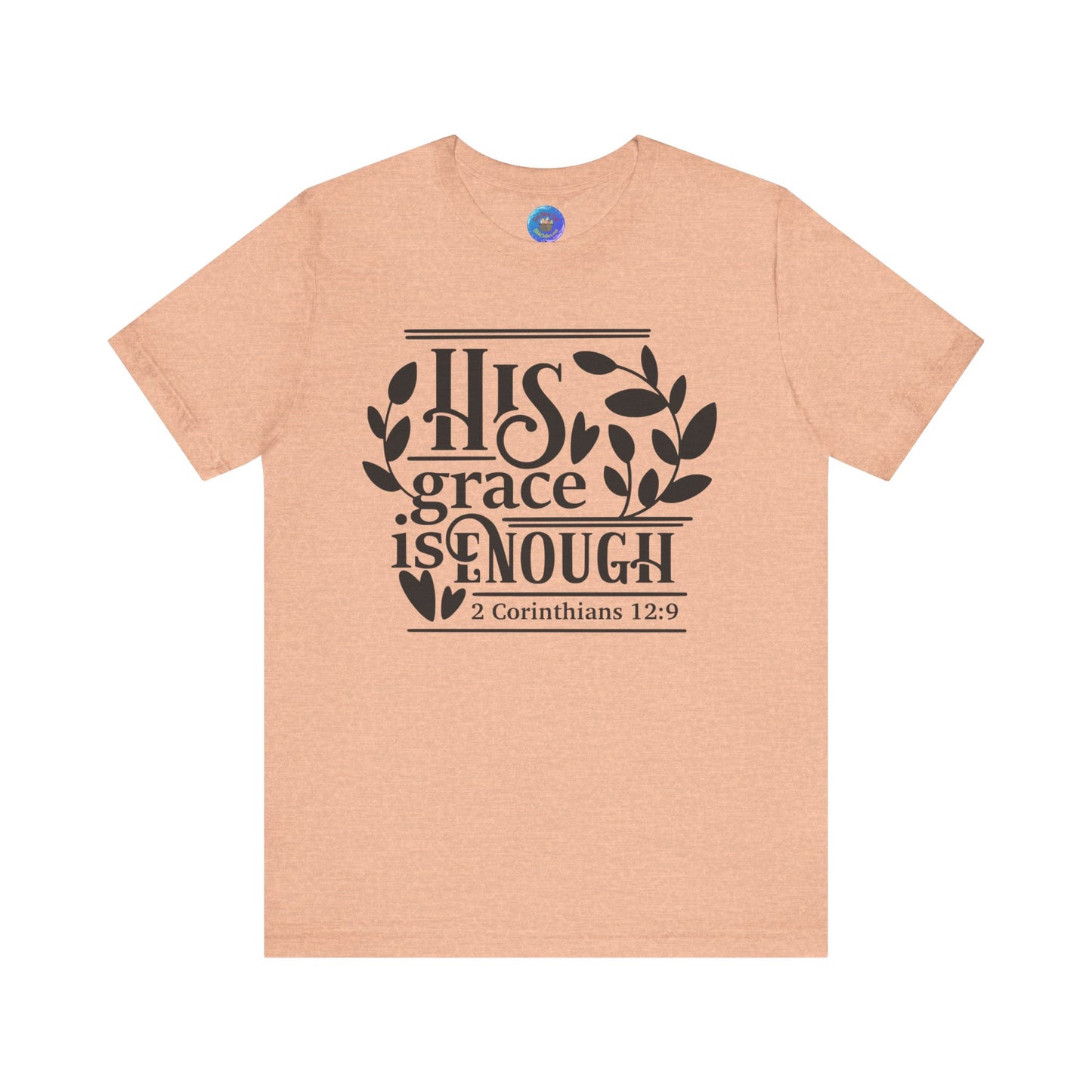 His Grace is Enough  - Unisex Jersey Short Sleeve Tee