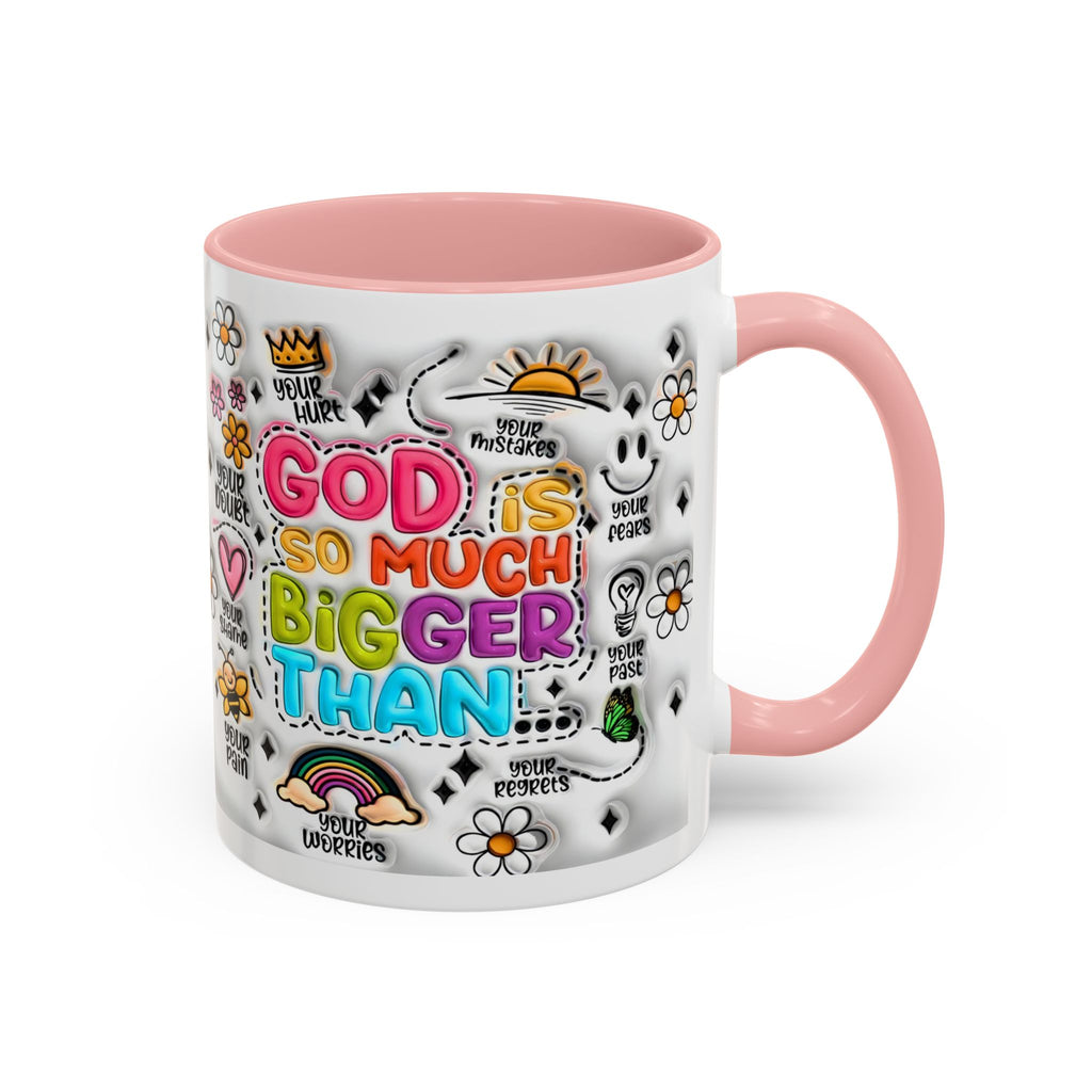 God Is So Much Bigger Than Coffee Mug