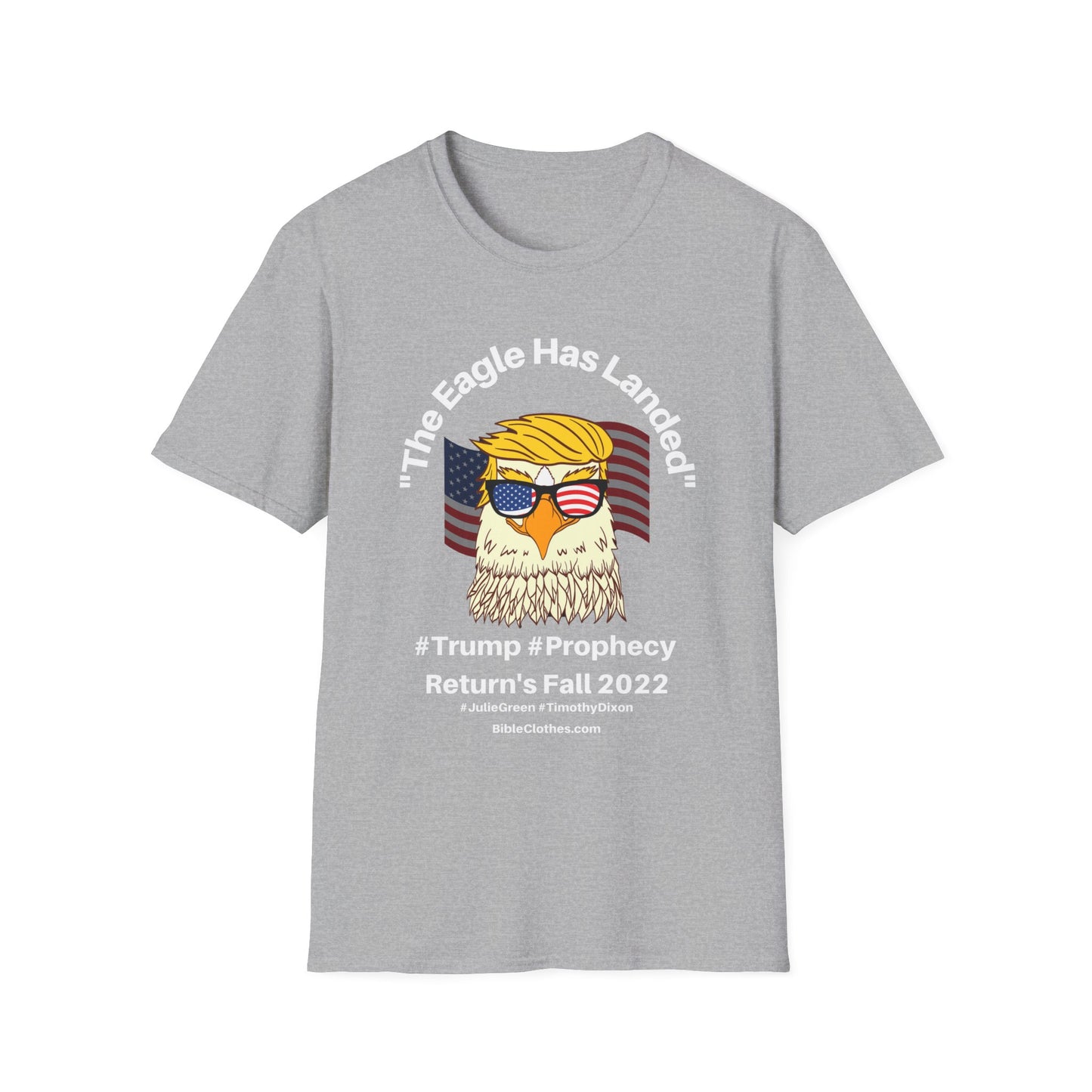 Trumps Prophecy Returns Fall 2022 / Prophets Julie Green Timothy Dixon / Men's and Woman's Softstyle T-Shirt