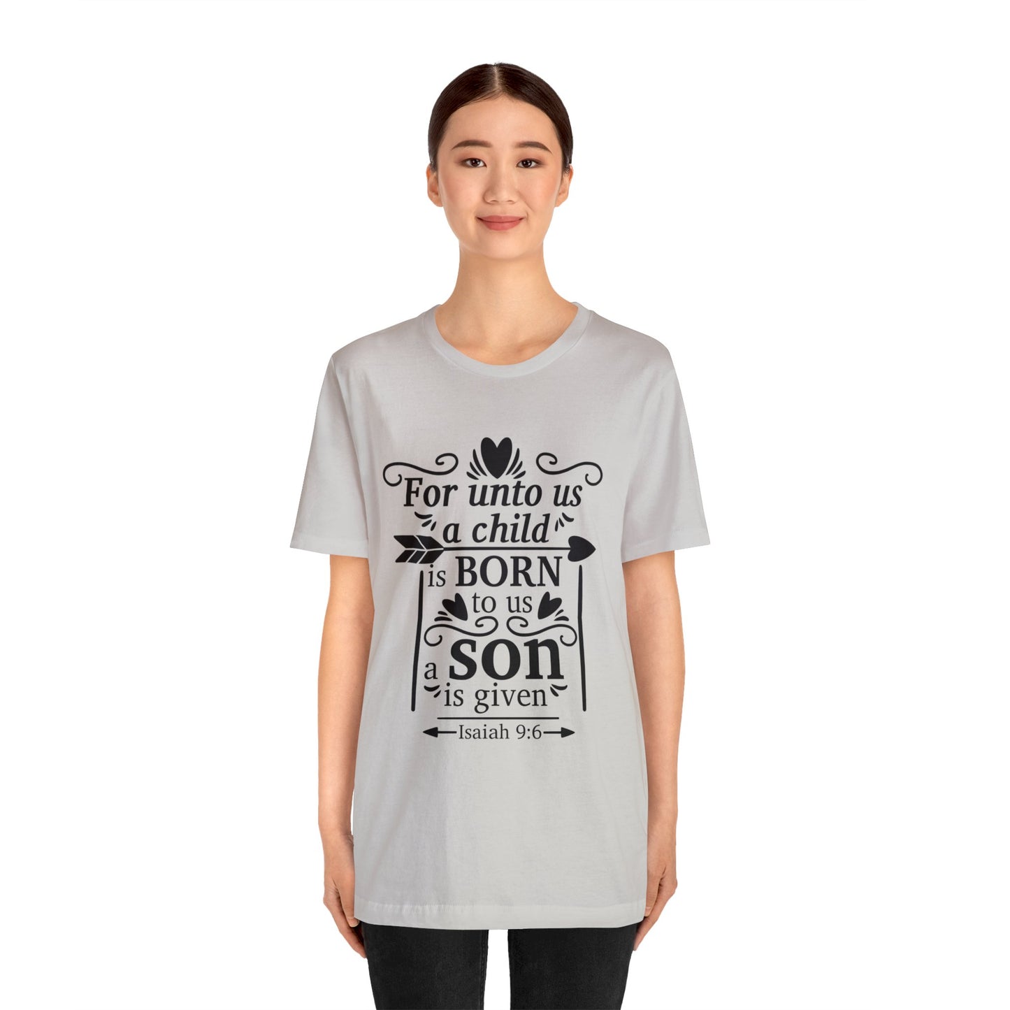 For Unto Us a Child is Born - Unisex Jersey Short Sleeve Tee