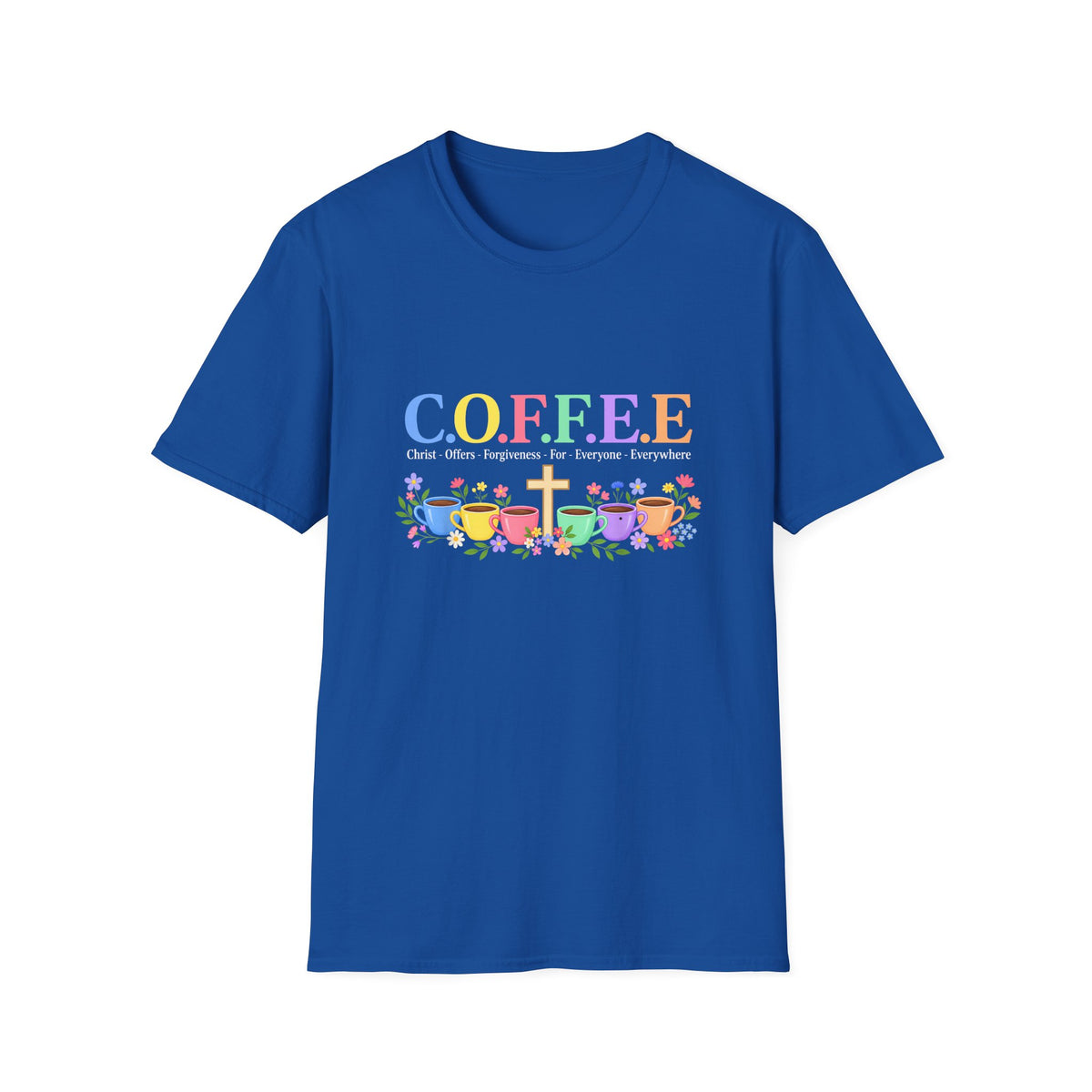 Coffee Lover Floral Graphic - C.o.f.f.e.e. (Christ - Offers - Forgiveness - For Everyone - Everywhere)  Softstyle T-Shirt