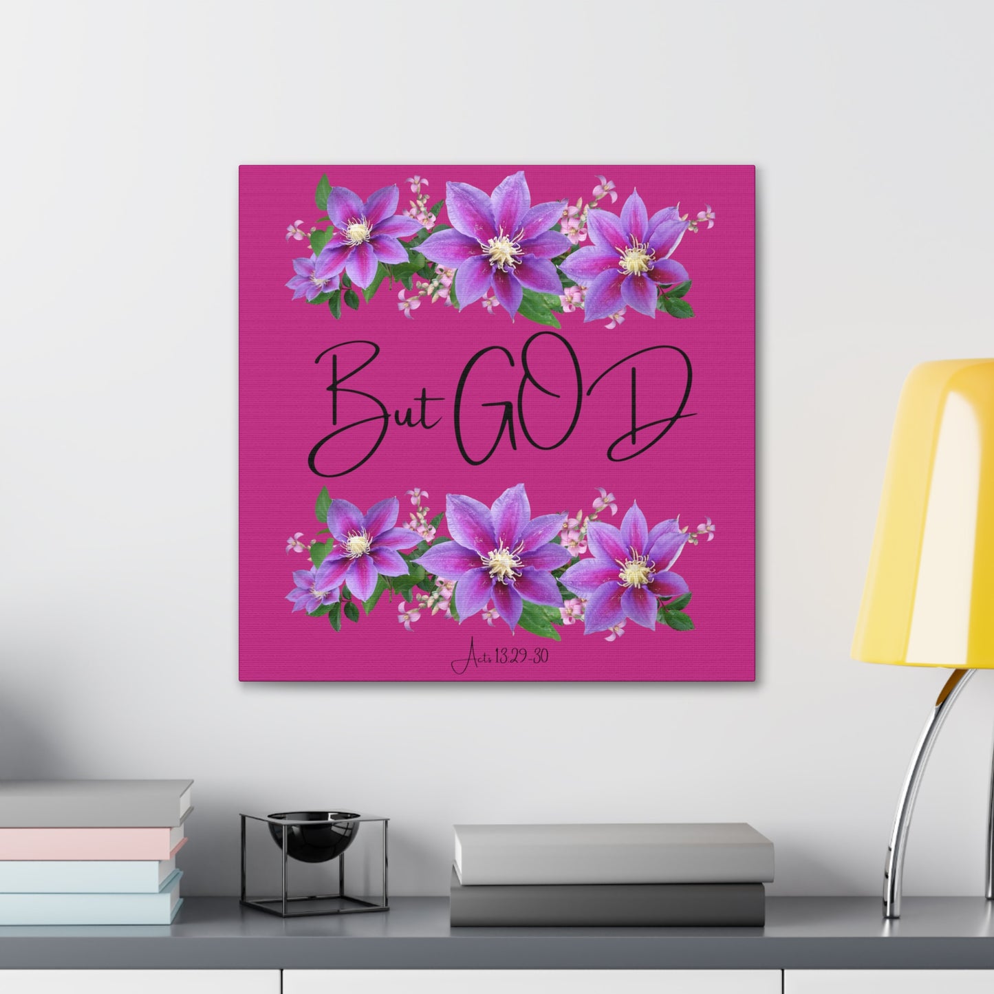 But GOD - Acts 13 29-30 Canvas Gallery Wraps