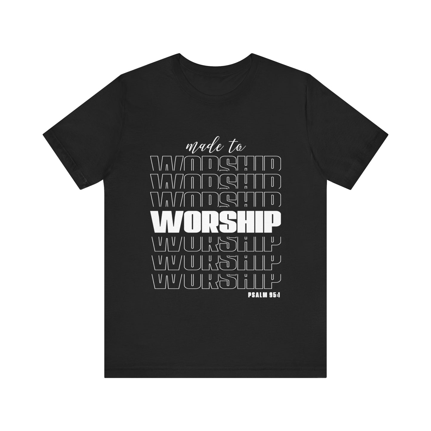 MADE TO WORSHIP - Unisex Jersey Short Sleeve Tee