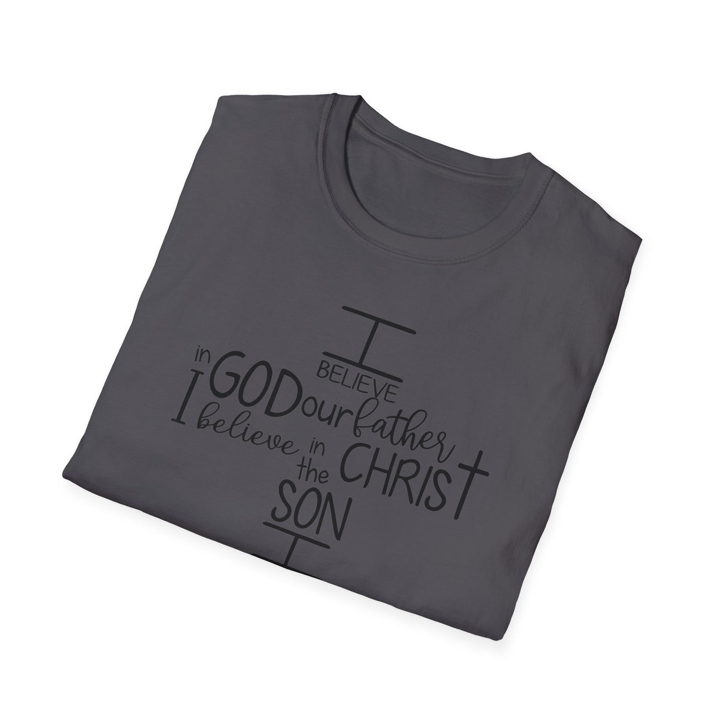 I Believe In GOD the Father - Unisex Softstyle T-Shirt