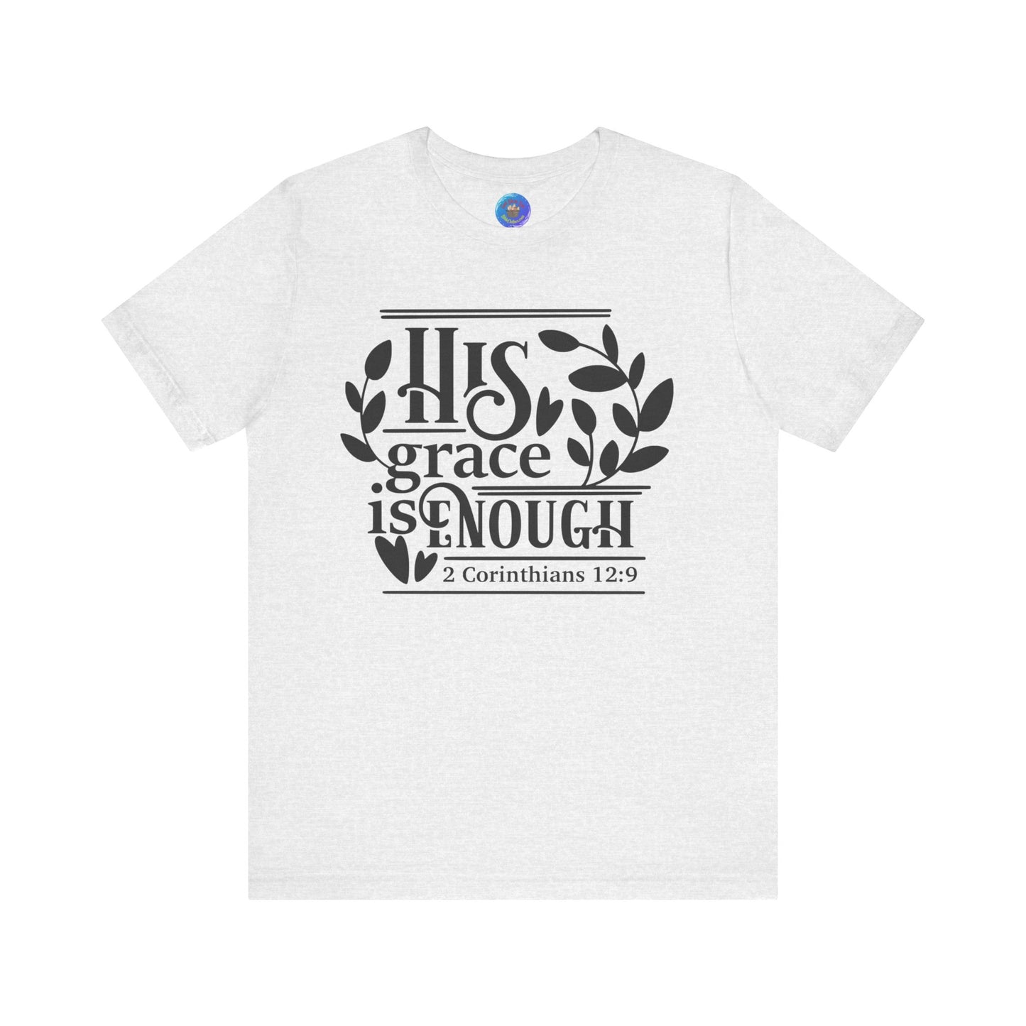 His Grace is Enough  - Unisex Jersey Short Sleeve Tee