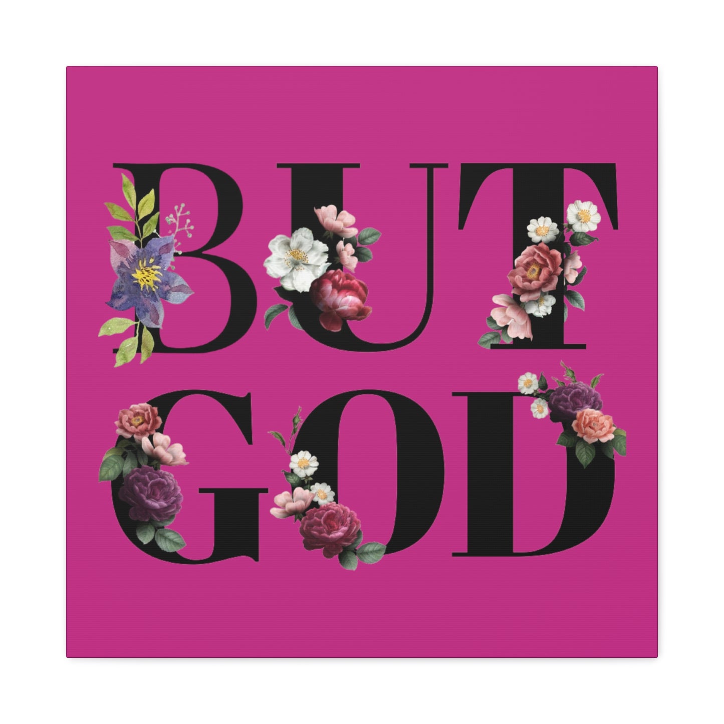 But GOD - Canvas Gallery Wraps - Pink