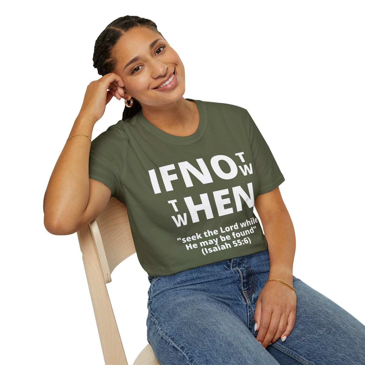 If Not Now Then When T-Shirt | Isaiah 55:6 Christian Faith Tee