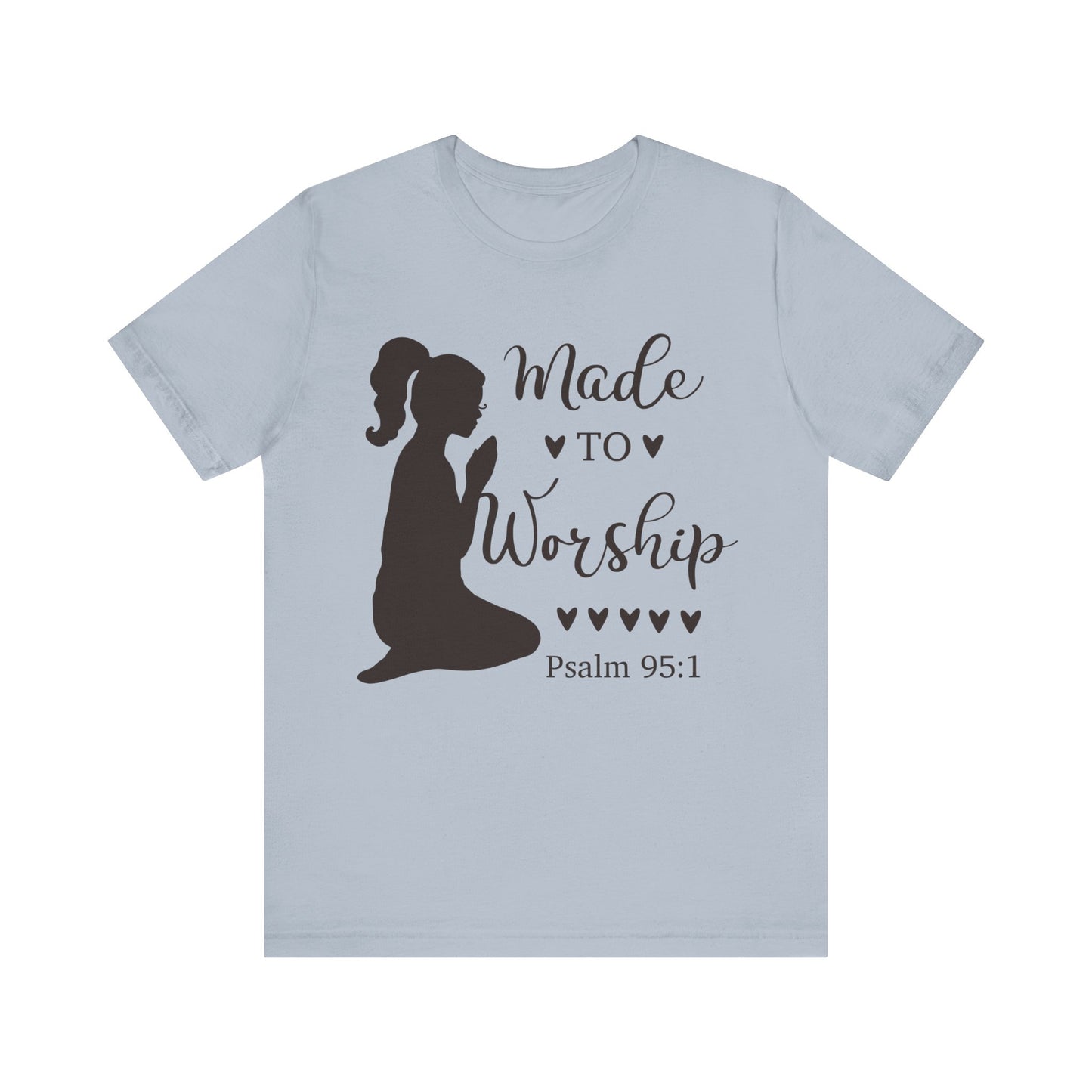 Made to Worship - Unisex Jersey Short Sleeve Tee