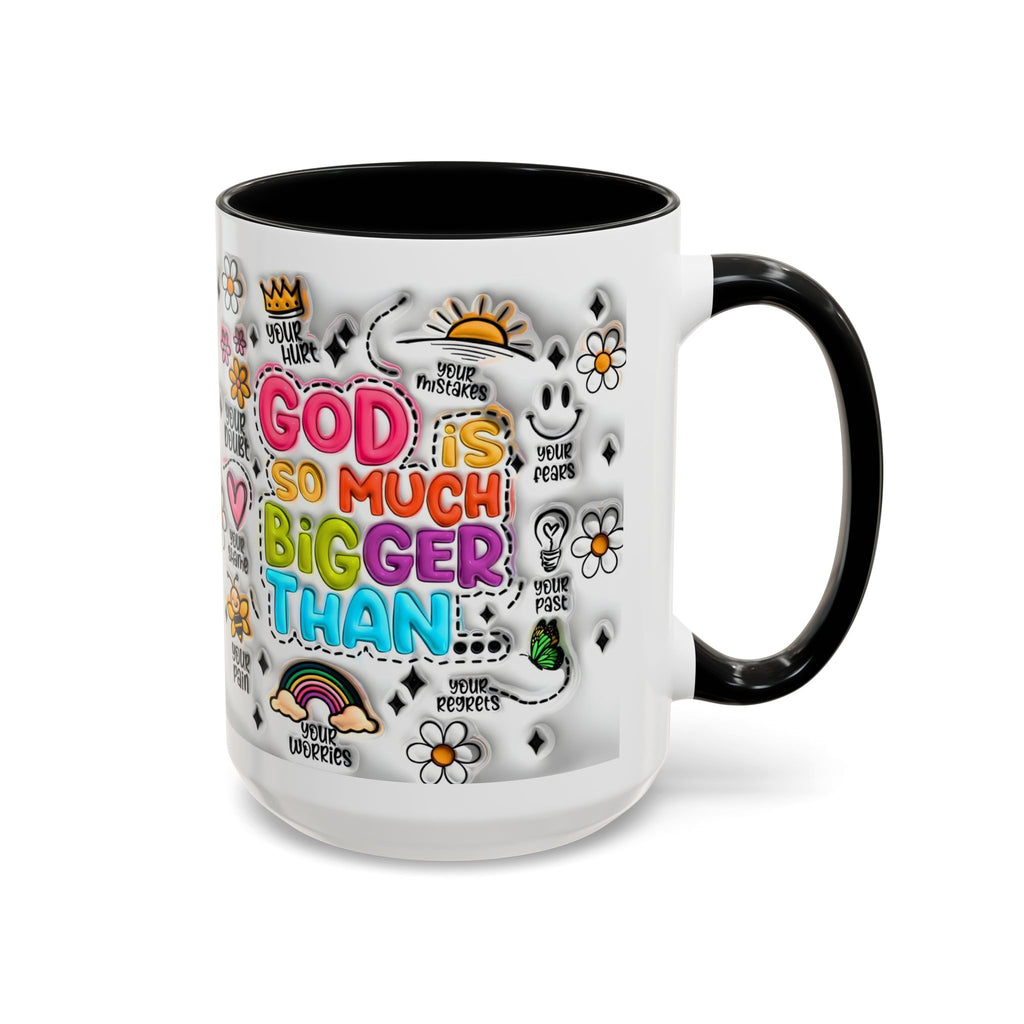 God Is So Much Bigger Than Coffee Mug