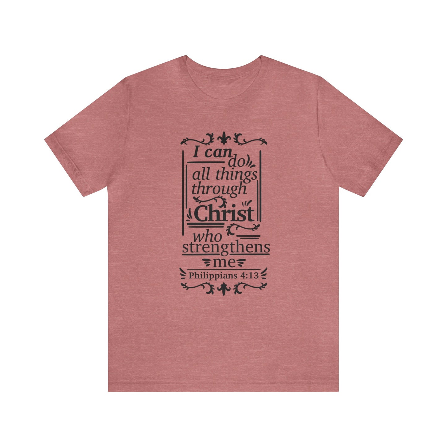 I Can Do All Things - Unisex Jersey Short Sleeve Tee