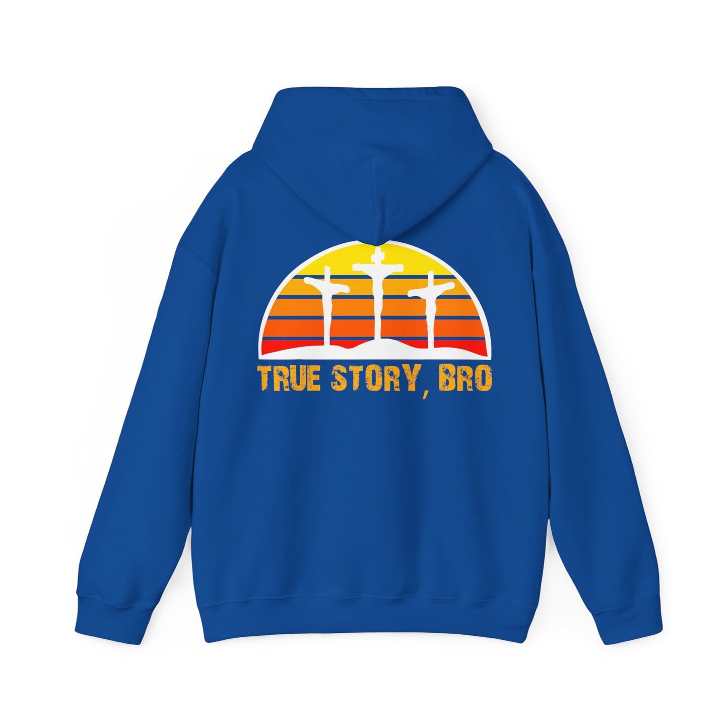 True Story Bro - (Printed Both Sides) Unisex Heavy Blend Hooded Sweatshirt