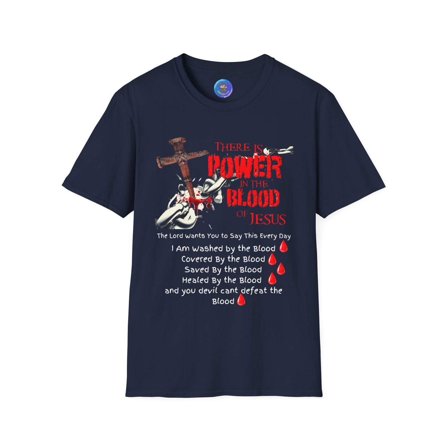 The Power of the Blood of Jesus - Many Colors White Writing Men's and Woman's Softstyle T-Shirt