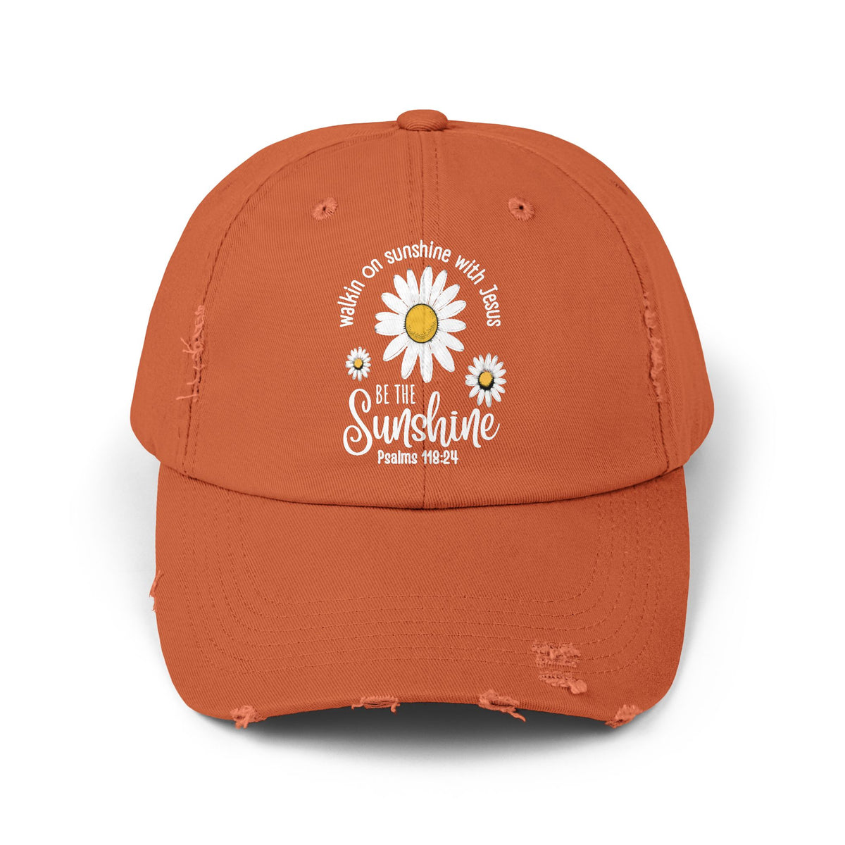 Walking on Sunshine Distressed Daisy Cap — "Be the Sunshine"  Mom and Dad Hat Psalms‬ ‭118‬:‭24