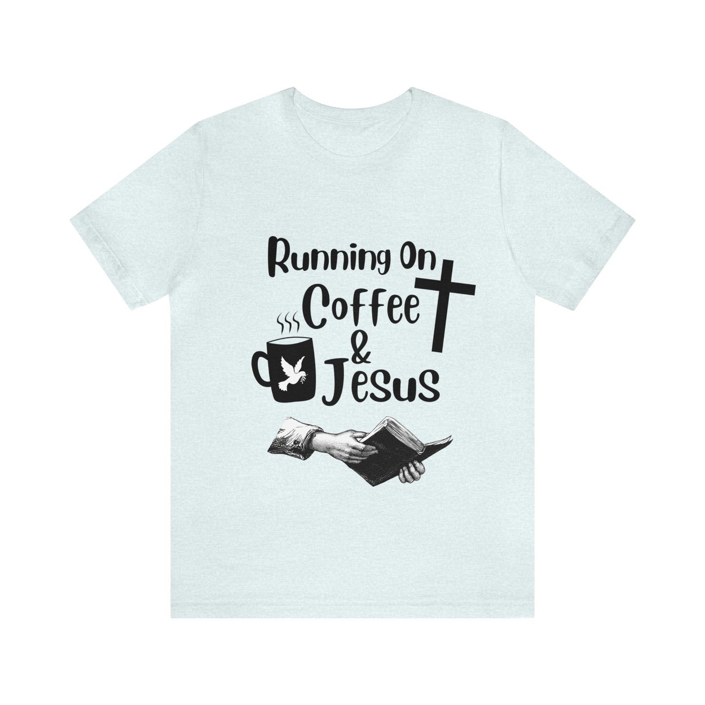 Running On Coffee and JESUS - Unisex Jersey Short Sleeve Tee