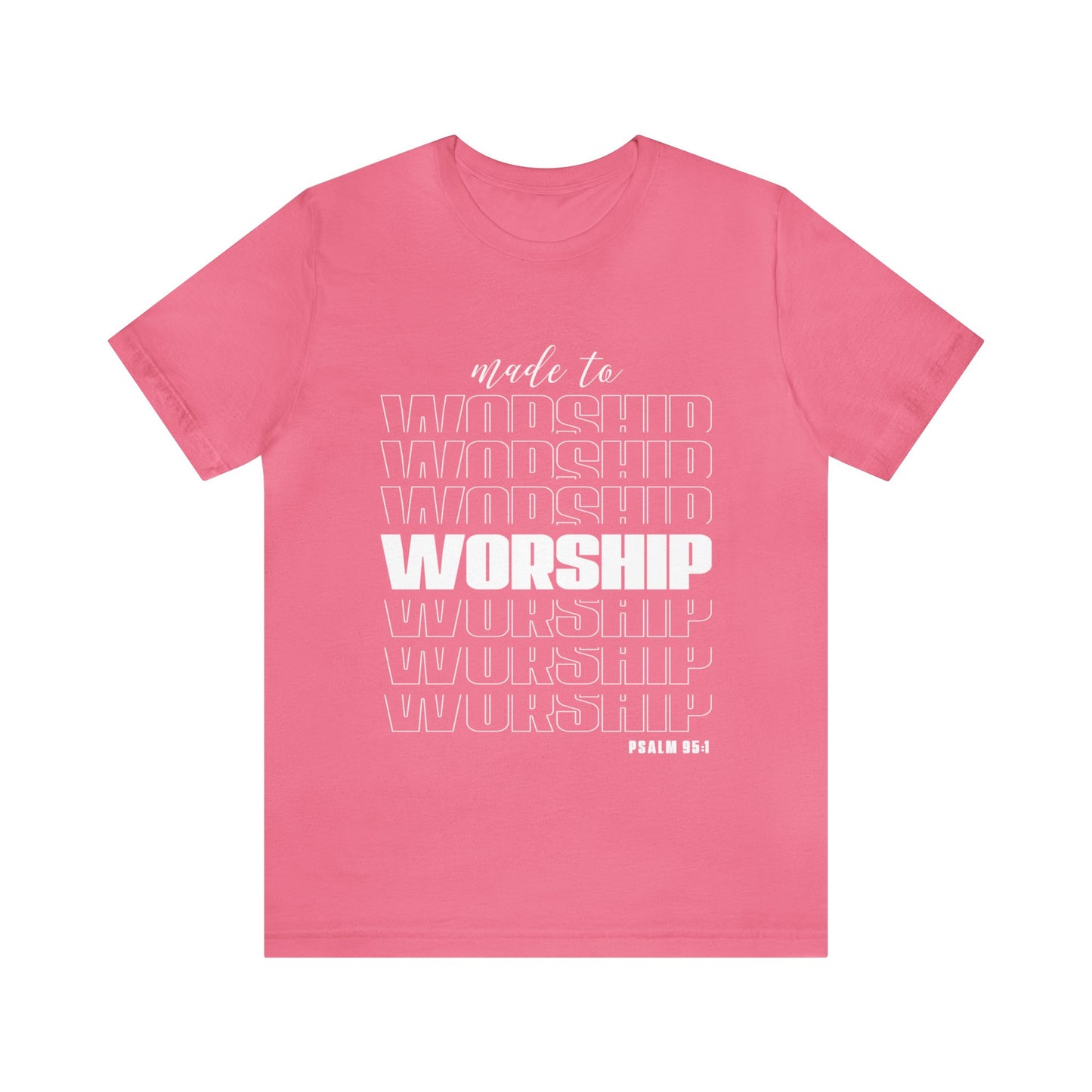 MADE TO WORSHIP - Unisex Jersey Short Sleeve Tee