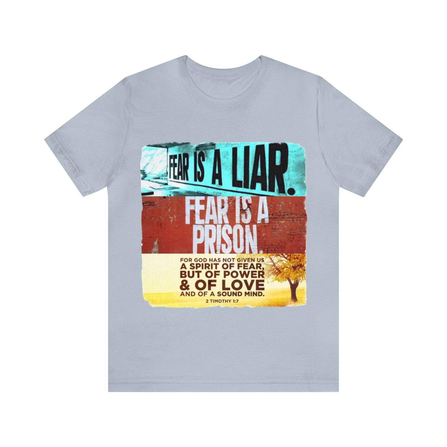 FEAR is a LIAR! - Unisex Jersey Short Sleeve Tee