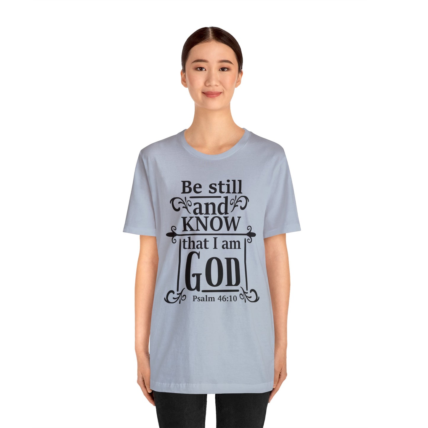 Be Still and Know - Unisex Jersey Short Sleeve Tee