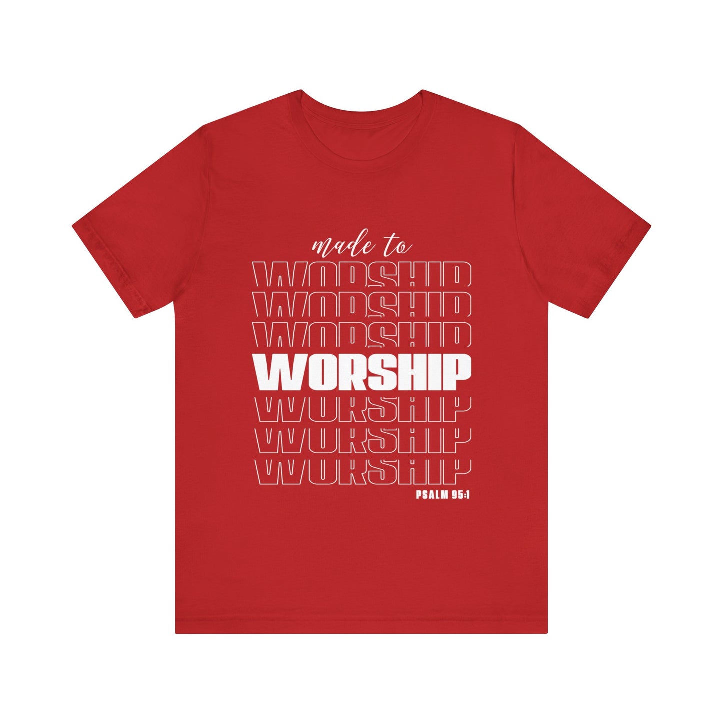 MADE TO WORSHIP - Unisex Jersey Short Sleeve Tee