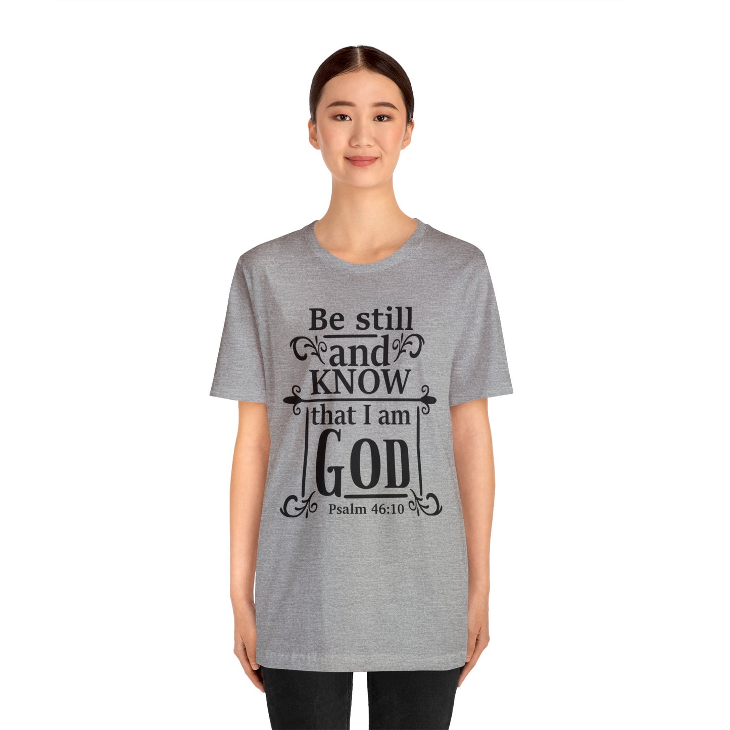 Be Still and Know - Unisex Jersey Short Sleeve Tee