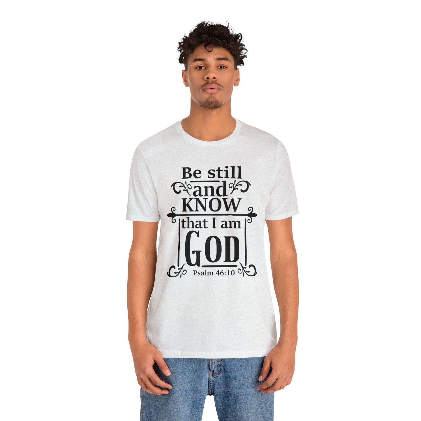 Be Still and Know - Unisex Jersey Short Sleeve Tee