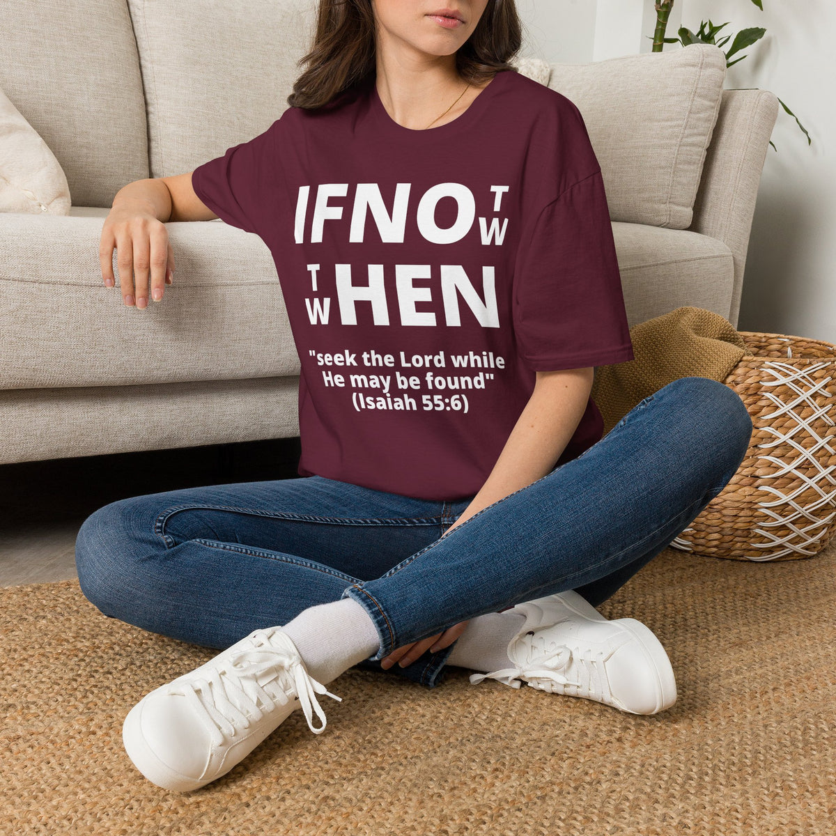 If Not Now Then When T-Shirt | Isaiah 55:6 Christian Faith Tee
