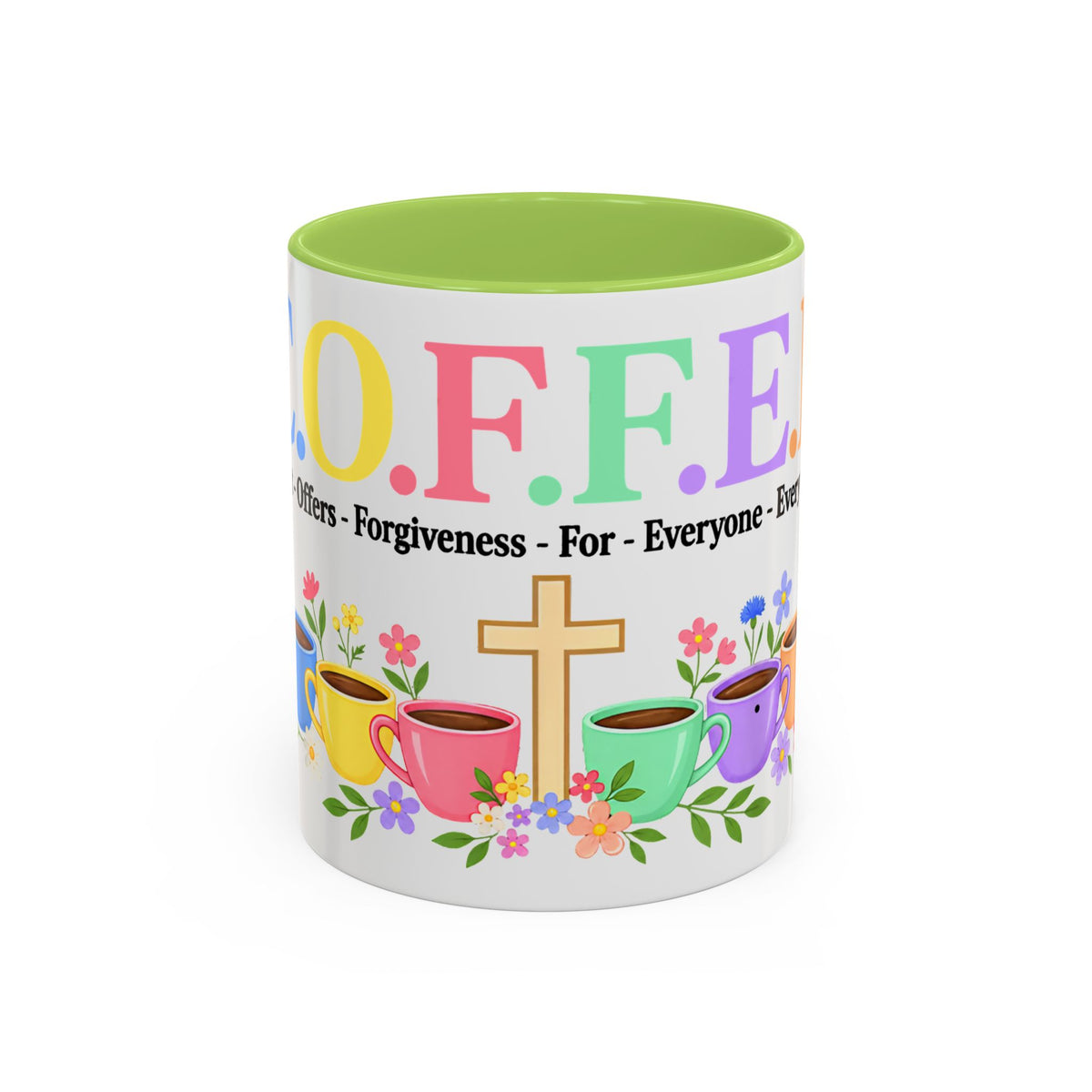 Coffee Lover Floral Graphic - C.o.f.f.e.e. (Christ - Offers - Forgiveness - For Everyone - Everywhere)  Accent Coffee Mug (11, 15oz)