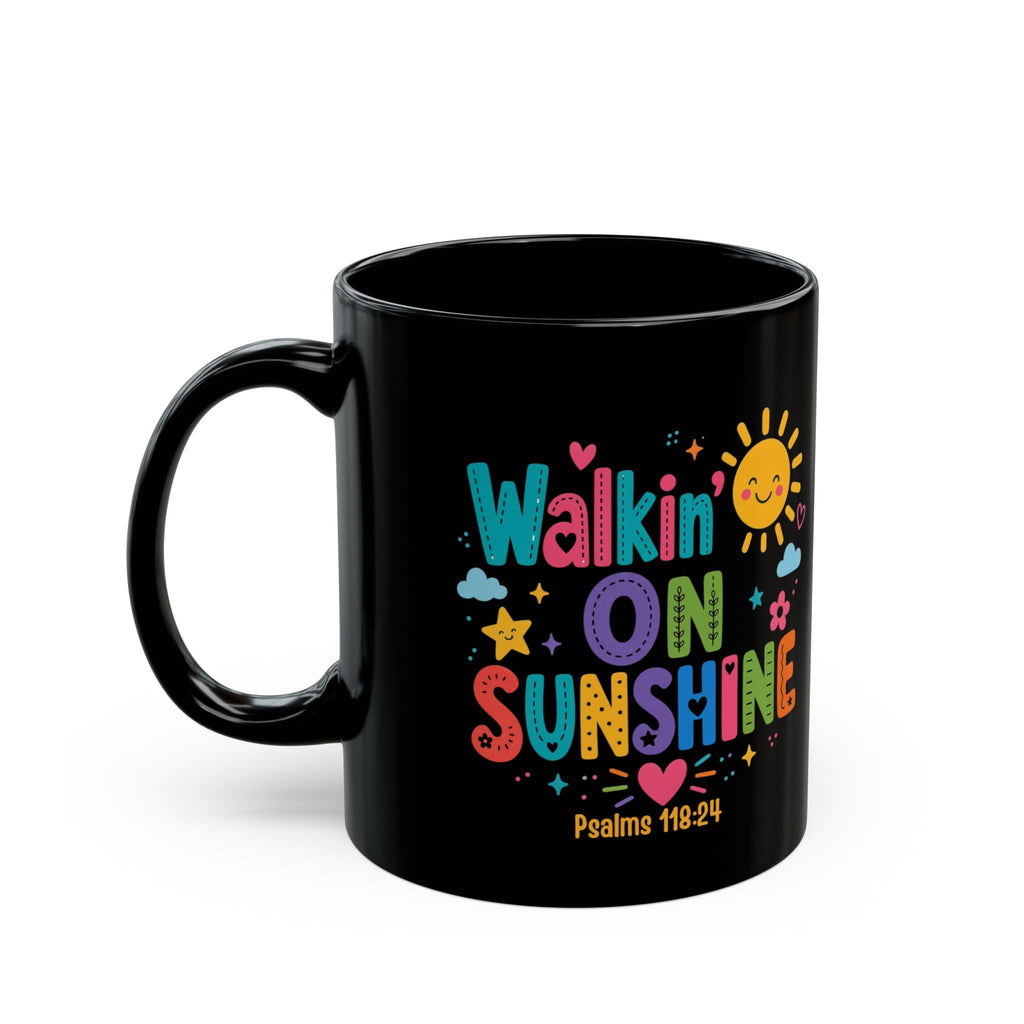 Walkin' on Sunshine Mug – Colorful Christian Psalm 118:24 Coffee Cup (11oz & 15oz)