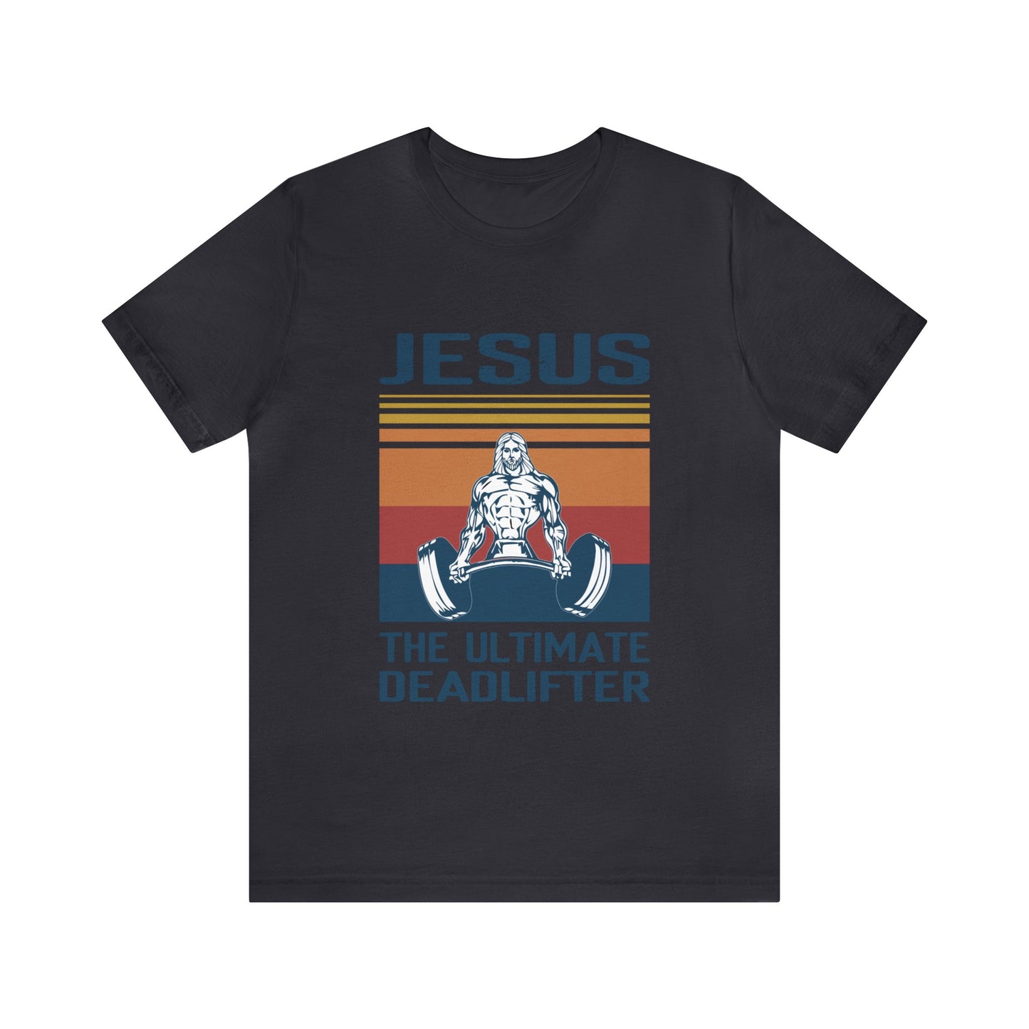 JESUS The Ultimate Dead Lifter - Unisex Jersey Short Sleeve Tee