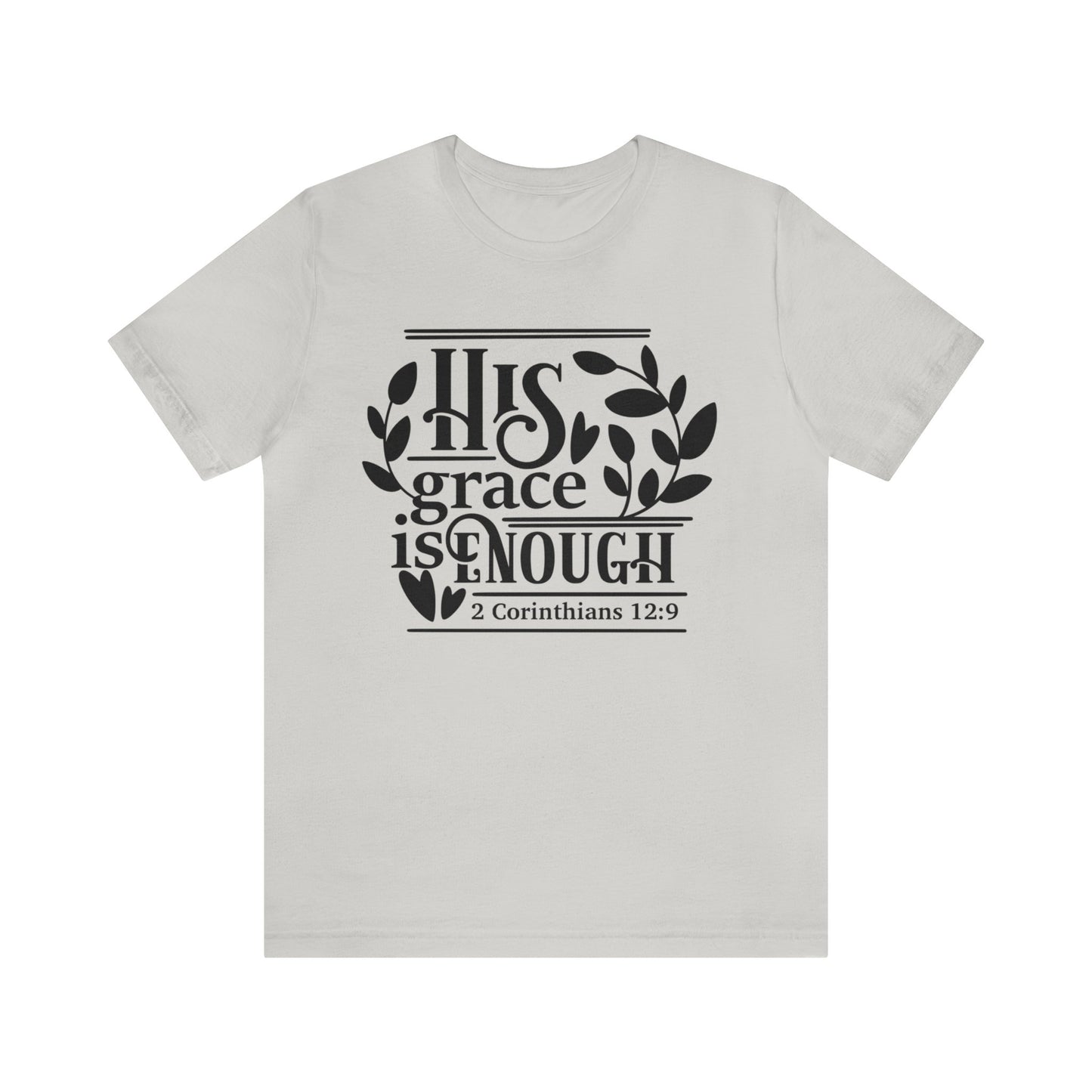 His Grace is Enough  - Unisex Jersey Short Sleeve Tee