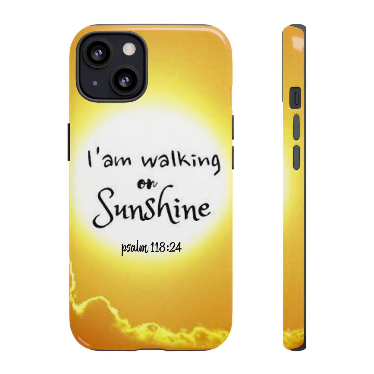 Walking on Sunshine Psalm 118:24 Christian Phone Case — Inspirational Yellow Tough Case