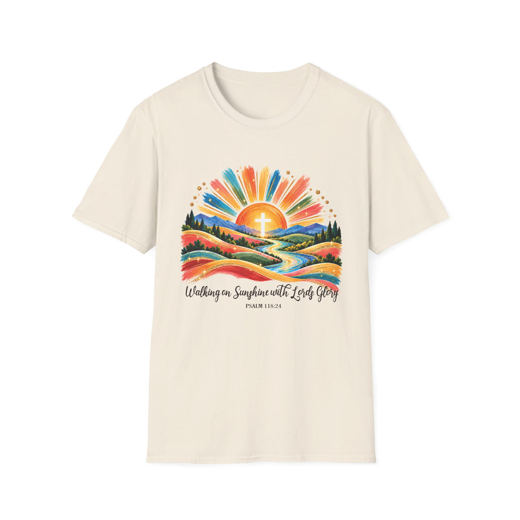 Walking On Sunshine with Lords Glory - with Lori Faith and Hope Christian Sunrise T-Shirt