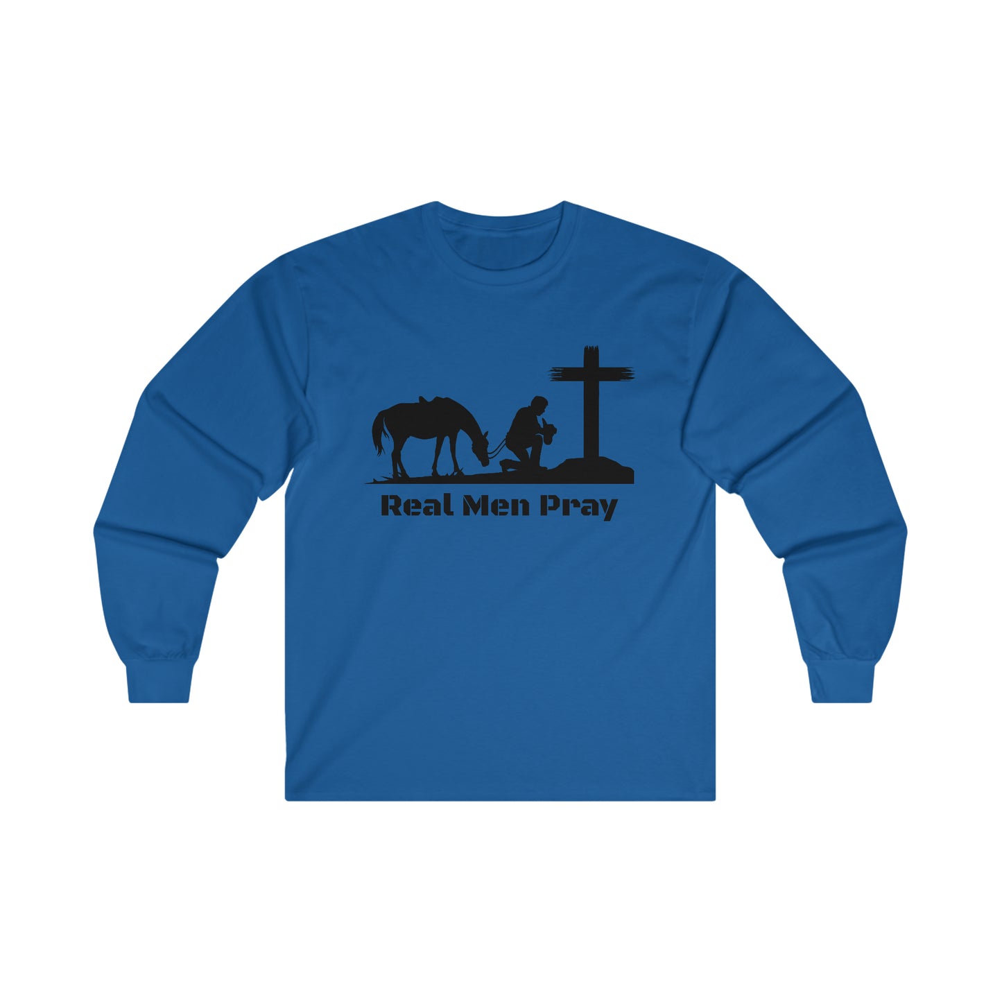 Real Men Pray Cowboys Front and Back Side - Ultra Cotton Long Sleeve Tee