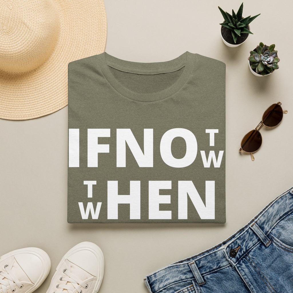 If Not Now Then When T-Shirt | Isaiah 55:6 Christian Faith Tee